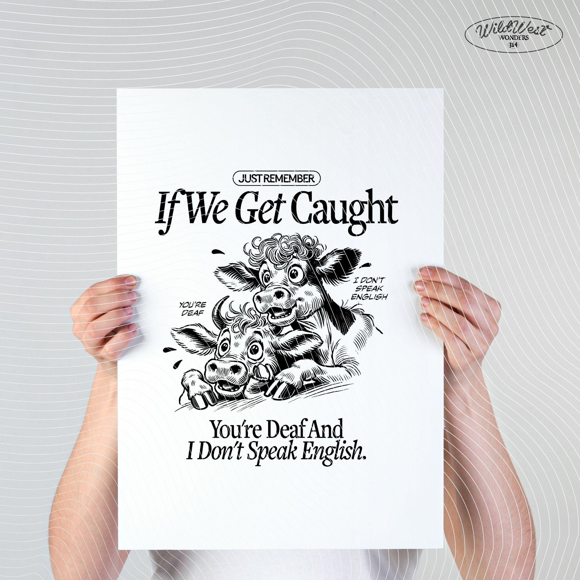 Just Remember If We Get Caught PNG, Crazy Cows PNG, Party Heifers, Cute Quote, Sarcastic Png, Sweater Cute Saying png Sublimation Design Png