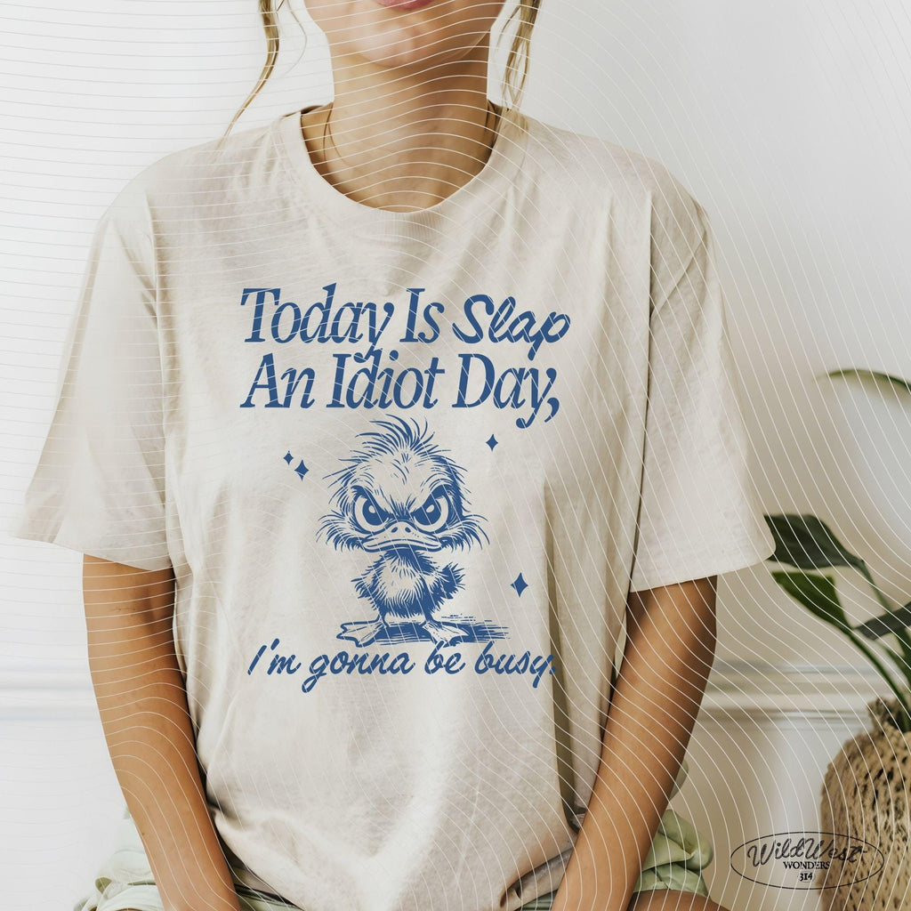 Today Is Slap An Idiot Day PNG, Angry Duck, Funny Quote, Adult Humor, Silly Saying, Sarcastic Png, Cute Saying png, Sublimation Design Png