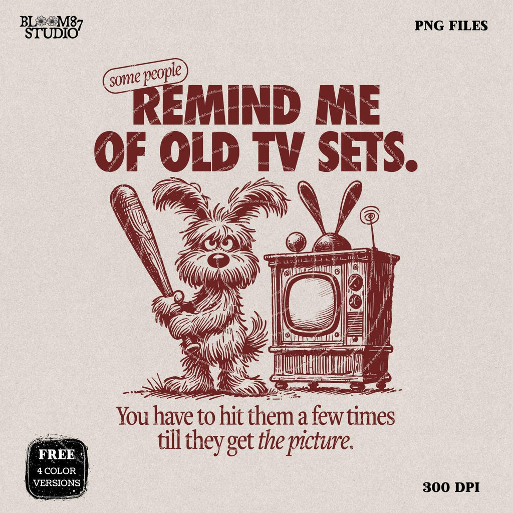 Some People Remind Me Of Old TV Sets PNG, Funny Dog PNG, Silly Quote, Old School, Cartoon Humor, Retro, Cute Saying png, Sublimation Design