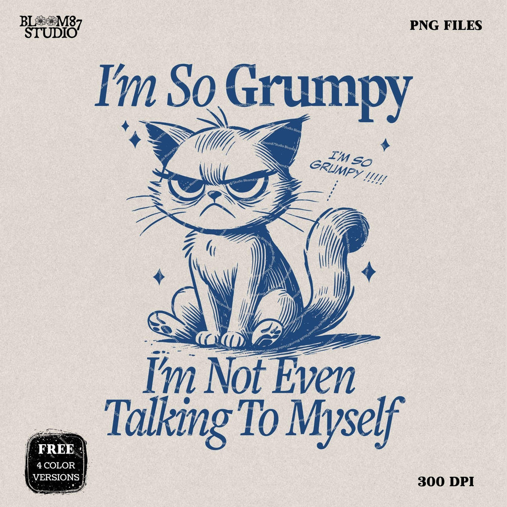 I'm So Grumpy Sarcastic PNG Funny Cat Sublimation Design PNG Funny Design Animal Humor Design Sarcastic Png Animal Sayings Instant Download