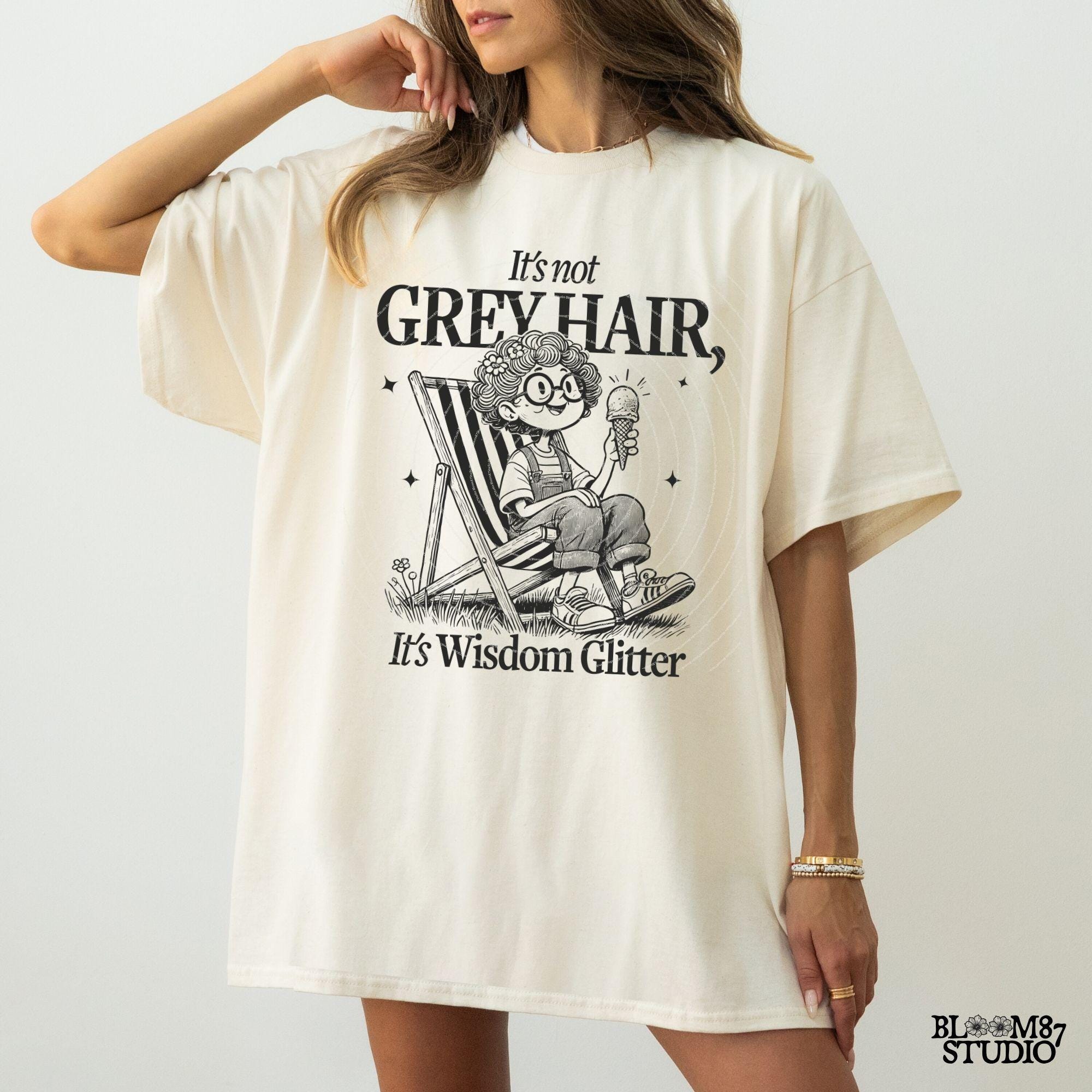 It's Not Grey Hair It's Wisdom Glitter PNG, Cute Grandma PNG, Funny Quote, Old Lady, Mom, Silly Saying,Sublimation Design for Tees, Wall art