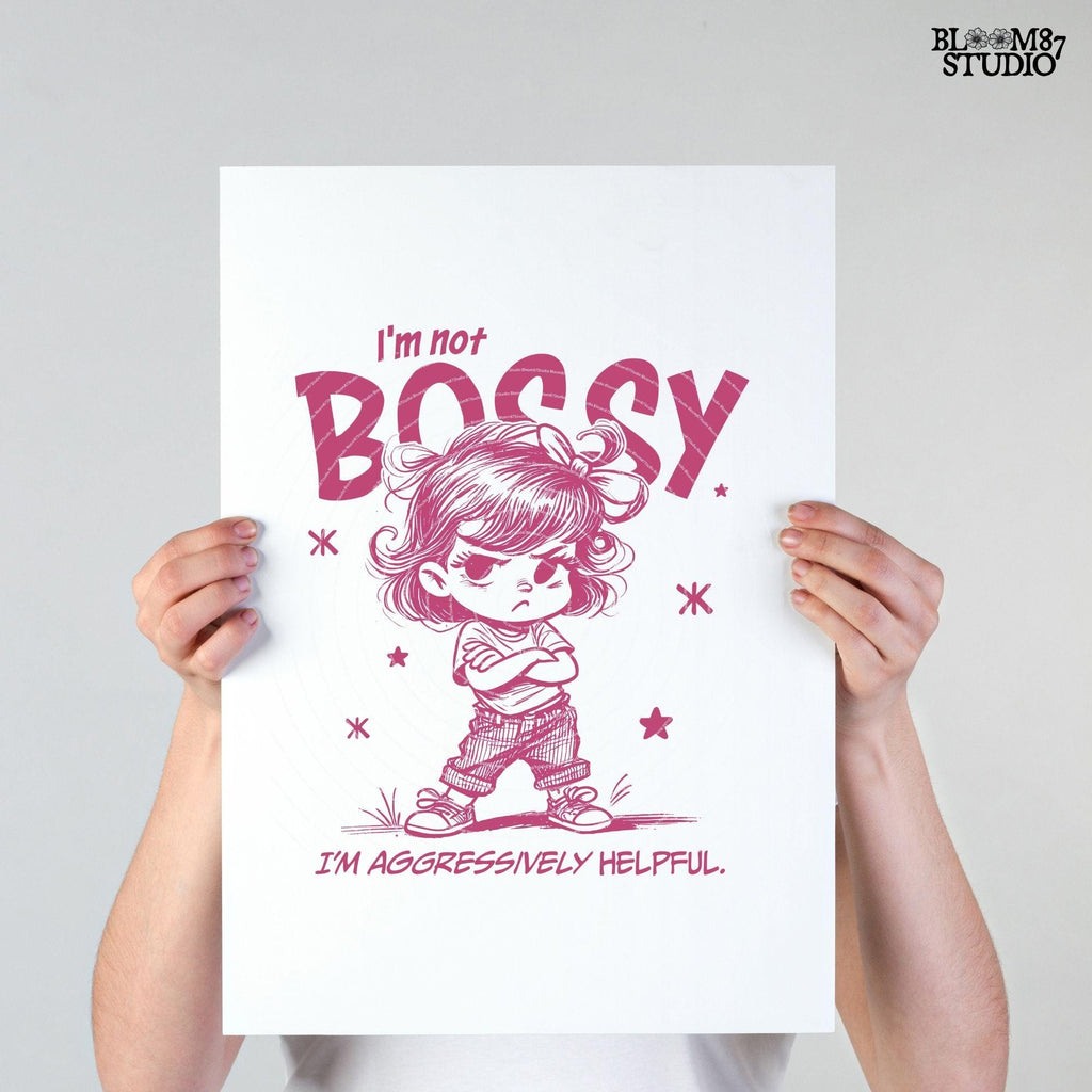 I'm Not Bossy I'm Aggressively Helpful PNG, Sassy Girl Quote, Sarcastic Saying Cute girl Sublimation Design Png for Tees, Wall art, Tote bag