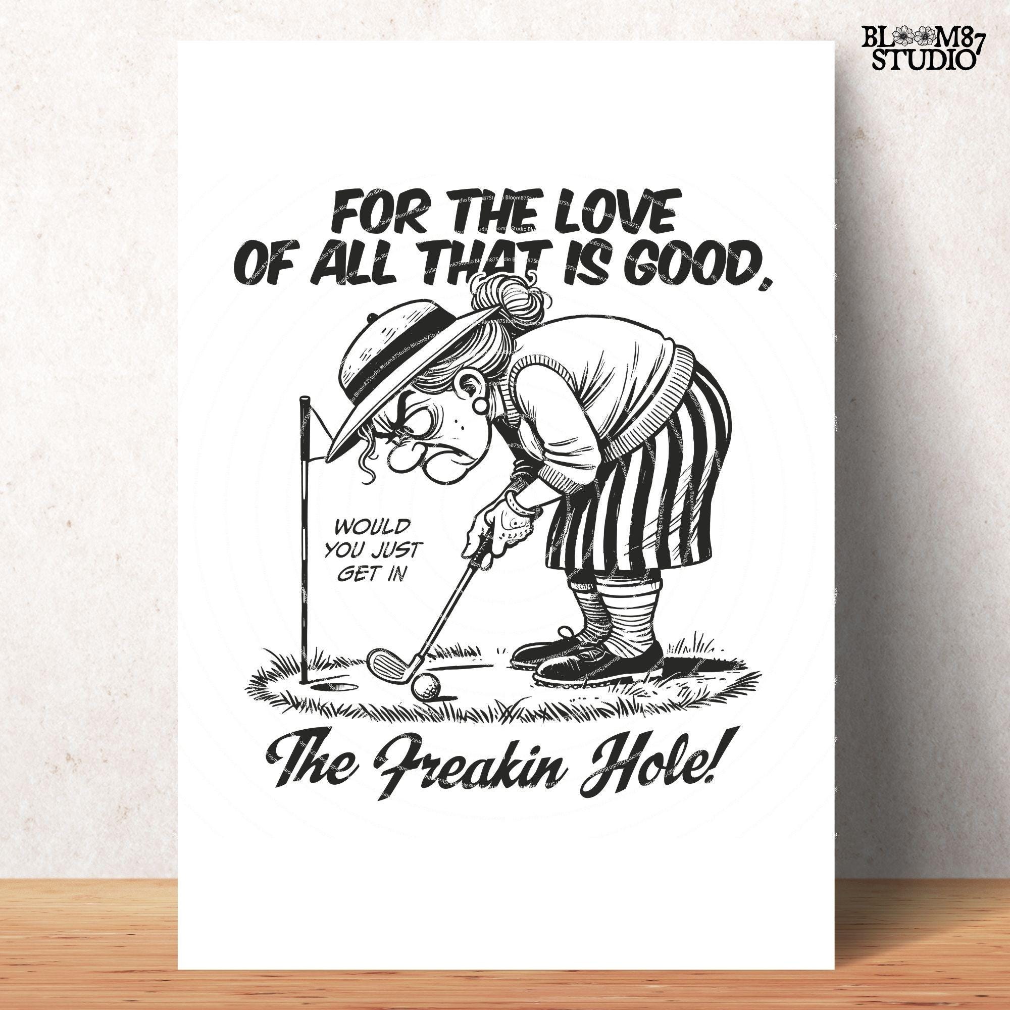 Get In The Freakin' Hole Golf PNG, Sublimation Design Png, Funny Golf Grandma Art For Her Mother's Day, Golfing Lady Gift for Golf Lover PNG