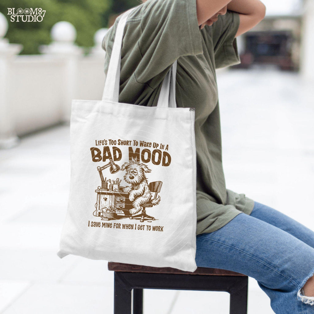 Life's Too Short To Wake Up In A Bad Mood PNG, Sublimation Design, Funny Office Humor, Cute Cartoon Dog, Silly Quote, Co-Worker Sublimation