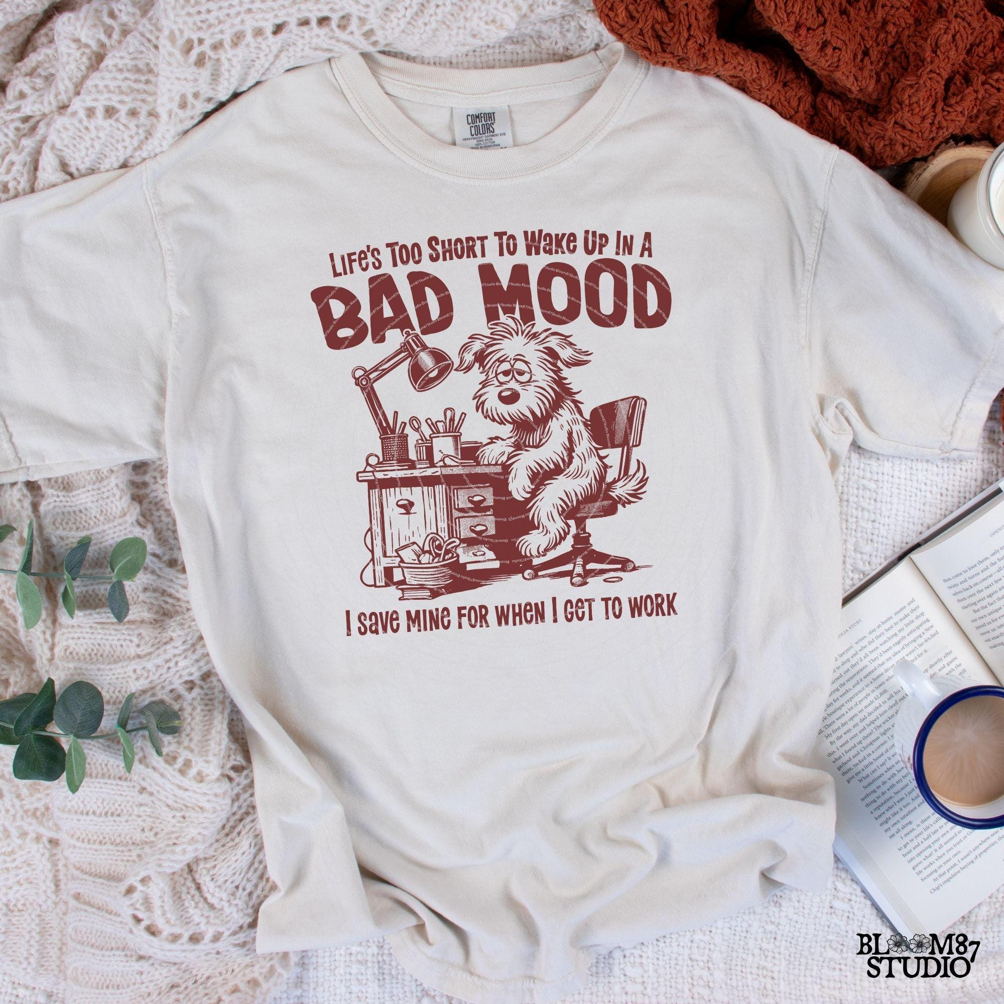 Life's Too Short To Wake Up In A Bad Mood PNG, Sublimation Design, Funny Office Humor, Cute Cartoon Dog, Silly Quote, Co-Worker Sublimation