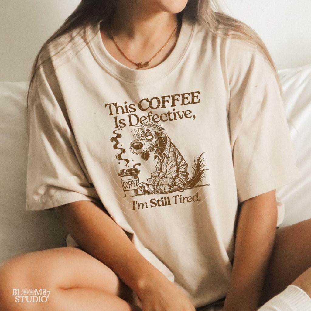 This Coffee Is Defective I'm Still Tired Design, Funny Coffee Lover PNG, Tired Dog T-Shirt PNG, Humorous Digital Download for Sublimation