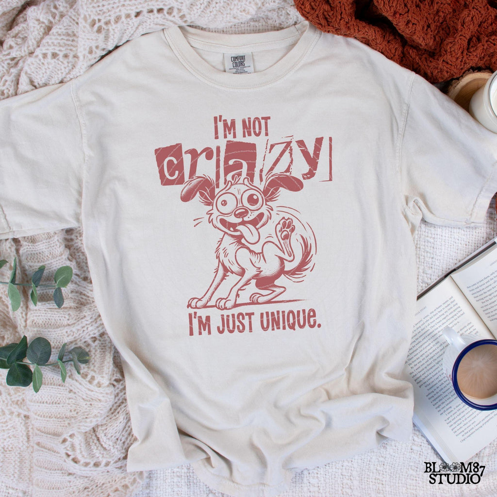 I'm Not Crazy I'm Just Unique PNG, Funny Dog Lover PNG, Hand Drawn Cartoon Art Quirky T-Shirt PNG, Humorous Digital Download for Sublimation