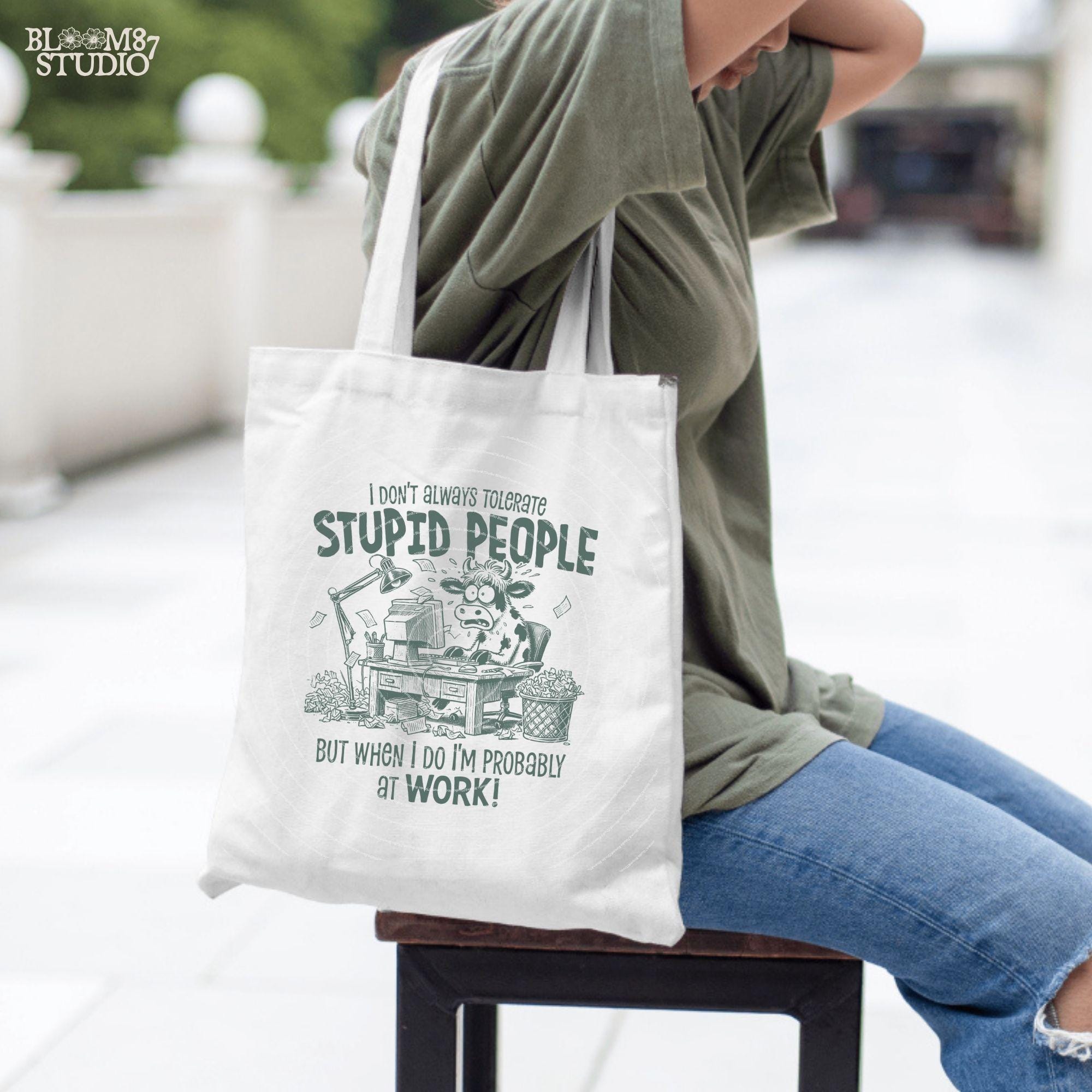 I Don't Always Tolerate Stupid People PNG, Sublimation Design Png, Funny Office Humor, Working Cow. Cow Lover, Sarcastic Quote, Work Day Png