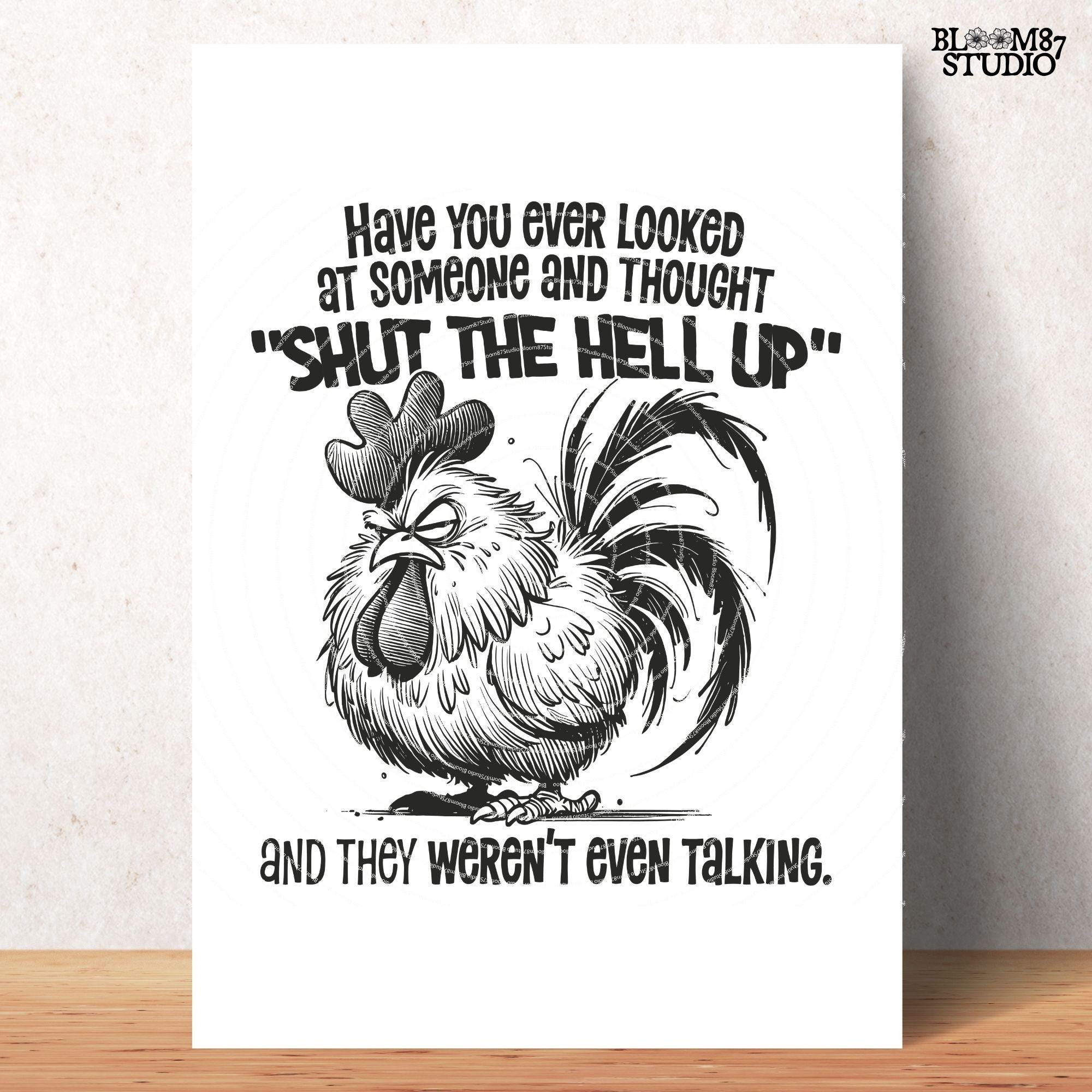 Shut The Hell Up Cranky Angry Rooster PNG, Sublimation Design Png, Adult Humor, Sweary, Crazy Chicken, Sarcastic Quote, Design for t-shirt
