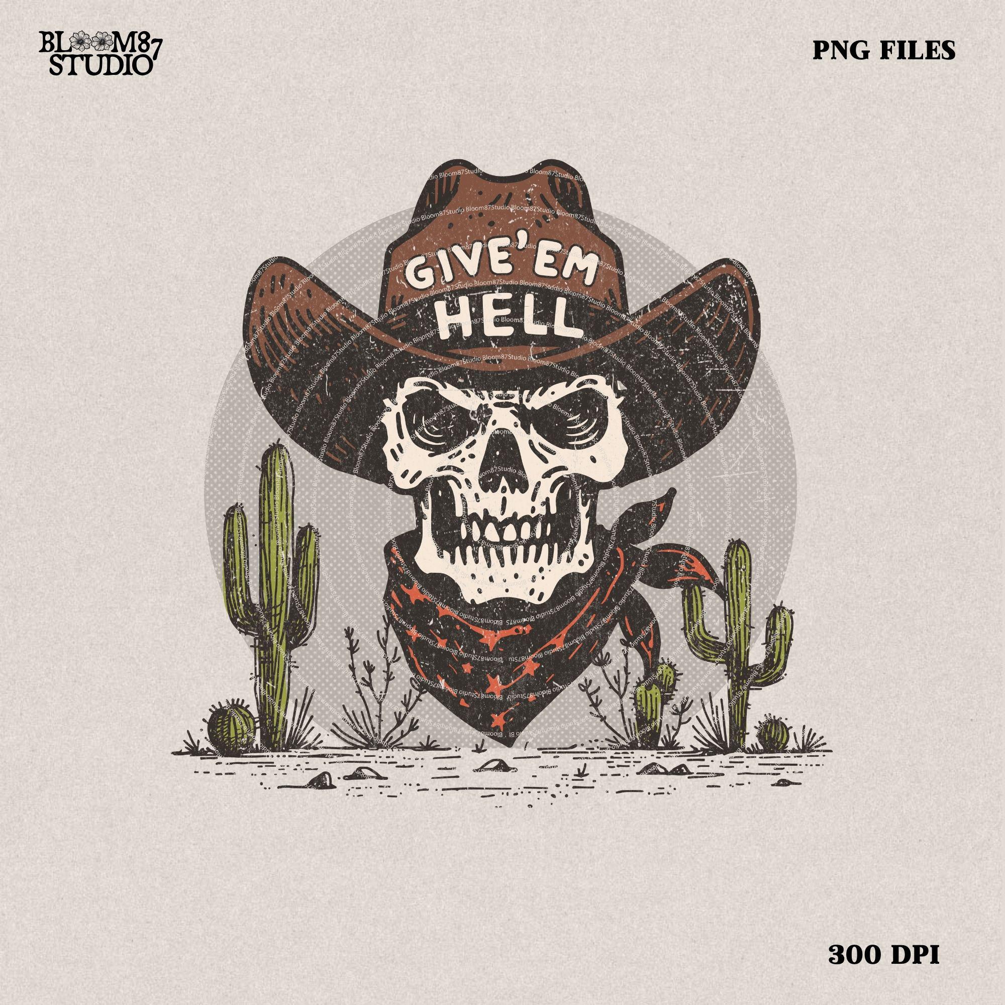 Give'Em Hell Skeleton Cowboy PNG Vintage Boho Western Cowboy Illustration Wild West Retro Western Graphic Transparent PNG Graphic Download