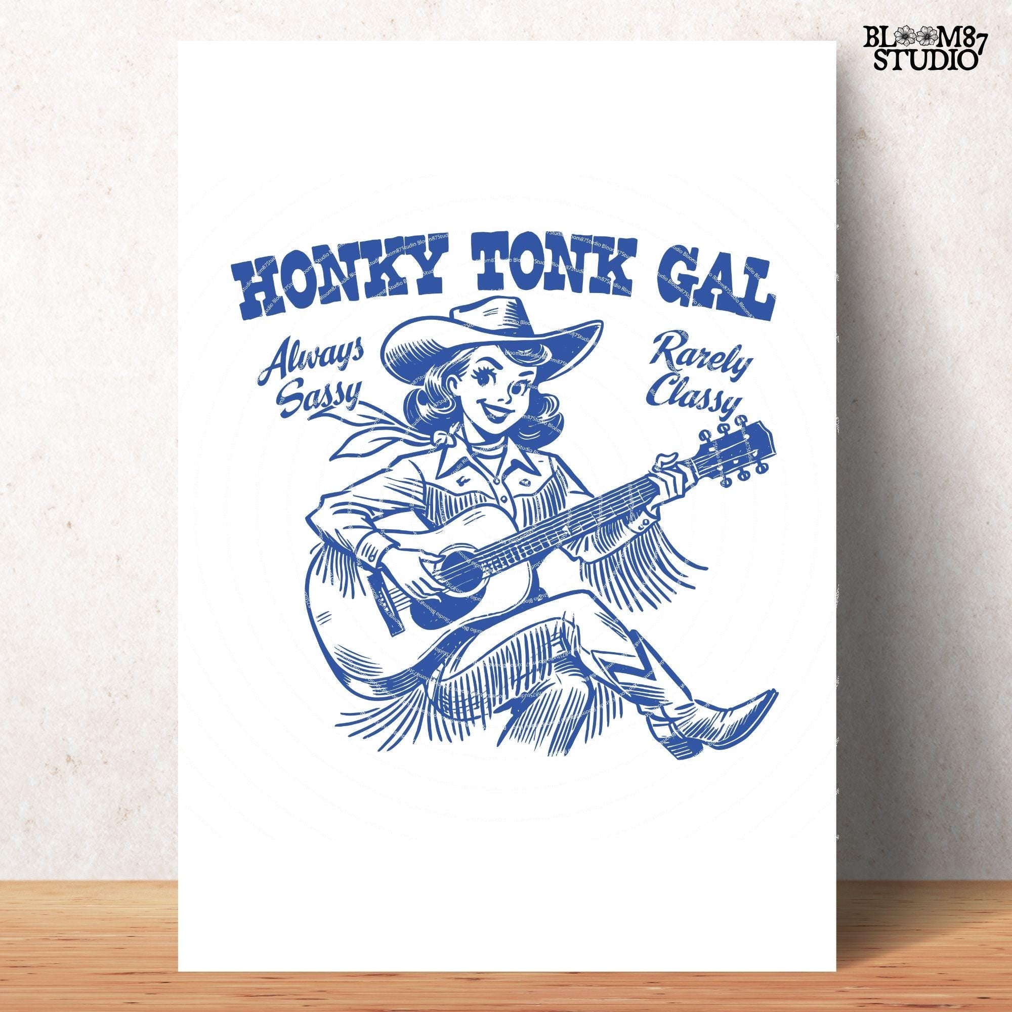 Honky Tonk Gal Western Country PNG Always Sassy Rarely Classy Western Trendy vintage comic Gift for Her for Tees Wall art Stickers Tote Bags