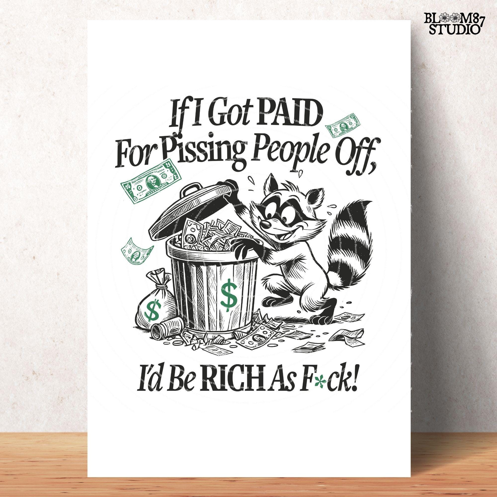 If I Got Paid For Pissing People Off I'd be Rich PNG, Silly Sublimation Design Png, Sarcastic Adult Quote, Sweary, Cartoon Funny Racoon PNG