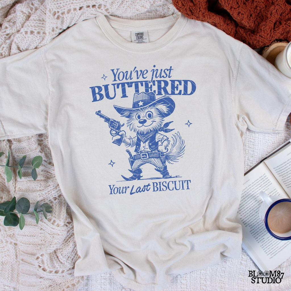 You’ve Just Buttered Your Last Biscuit, Funny Cowboy Dog, Western Sarcastic Humor, Trendy Country Dog, Sublimation for Tees, Stickers & More