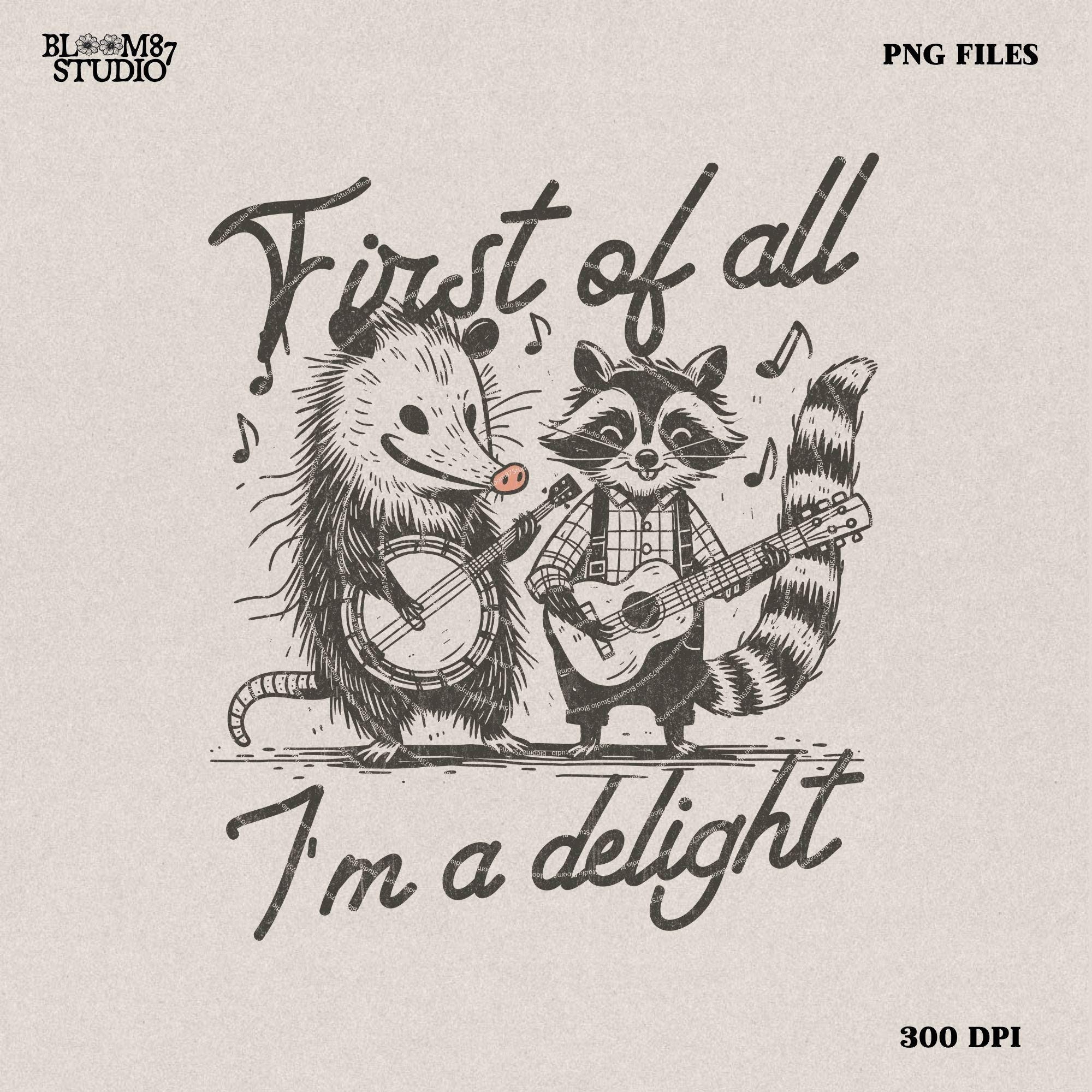 First of All I'm a Delight Sarcastic PNG Files, Cute Anime Funny Possum/Opossum, opossum lovers, Angry Possum graphics, Vintage Shirt Retro