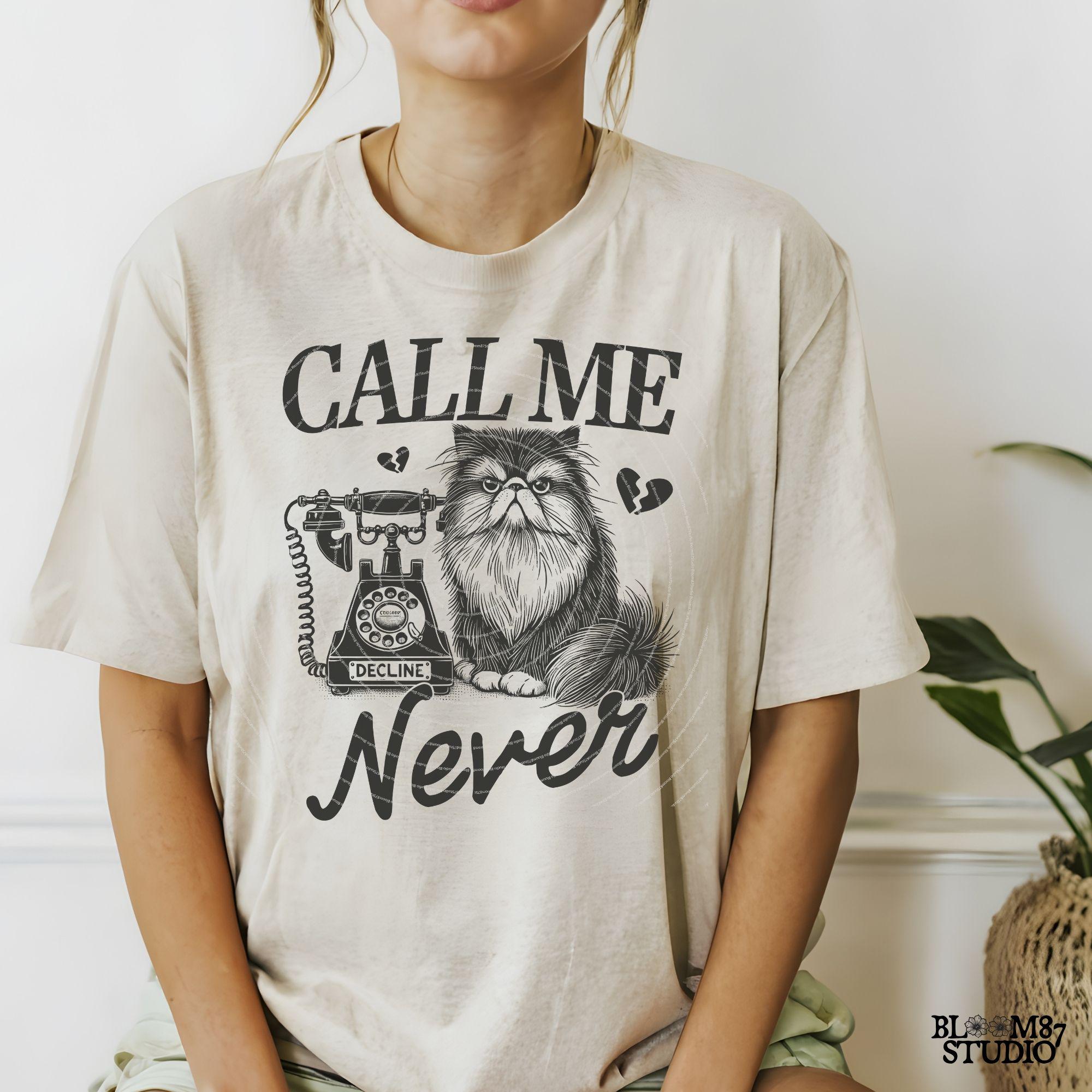 Call Me Never PNG, Funny Valentines Cat, Vintage Retro Funny Cat, Retro Valentine, Trendy Happy Valentines Sublimation Design Png For Tees
