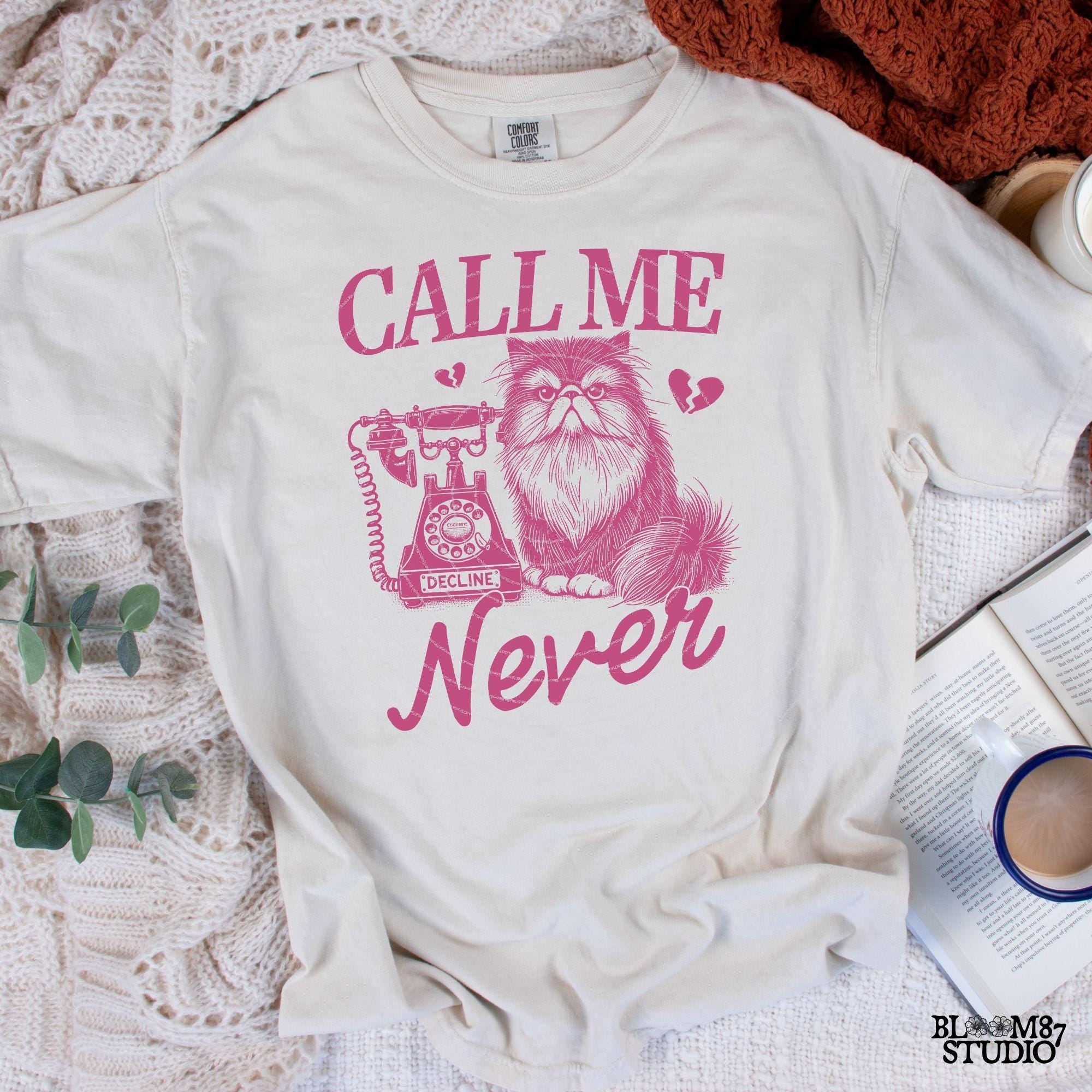 Call Me Never PNG, Funny Valentines Cat, Vintage Retro Funny Cat, Retro Valentine, Trendy Happy Valentines Sublimation Design Png For Tees