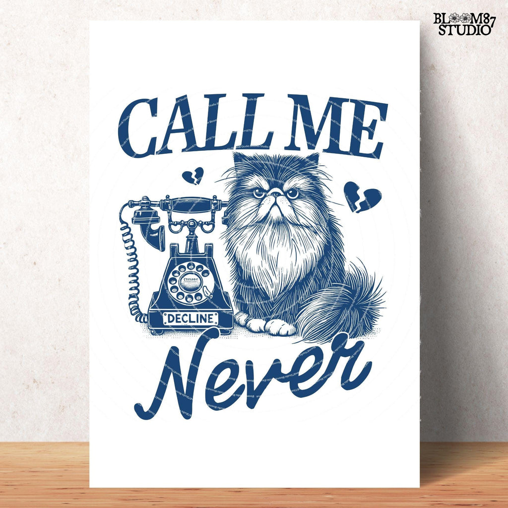 Call Me Never PNG, Funny Valentines Cat, Vintage Retro Funny Cat, Retro Valentine, Trendy Happy Valentines Sublimation Design Png For Tees