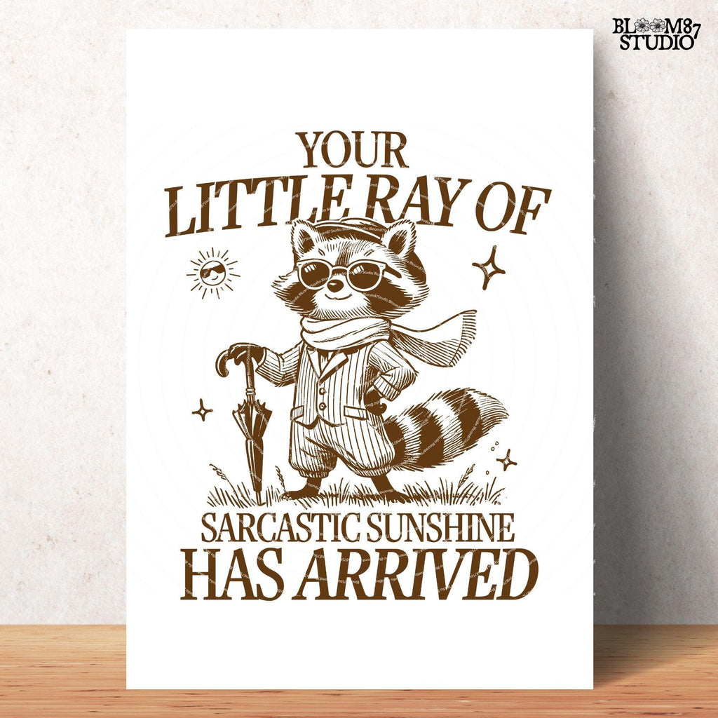 Your Little Ray Of Sarcastic Sunshine Has Arrived, Retro Funny Raccoon Shirt Design, Sarcastic Png, Sassy Meme Sublimation for Tees and more