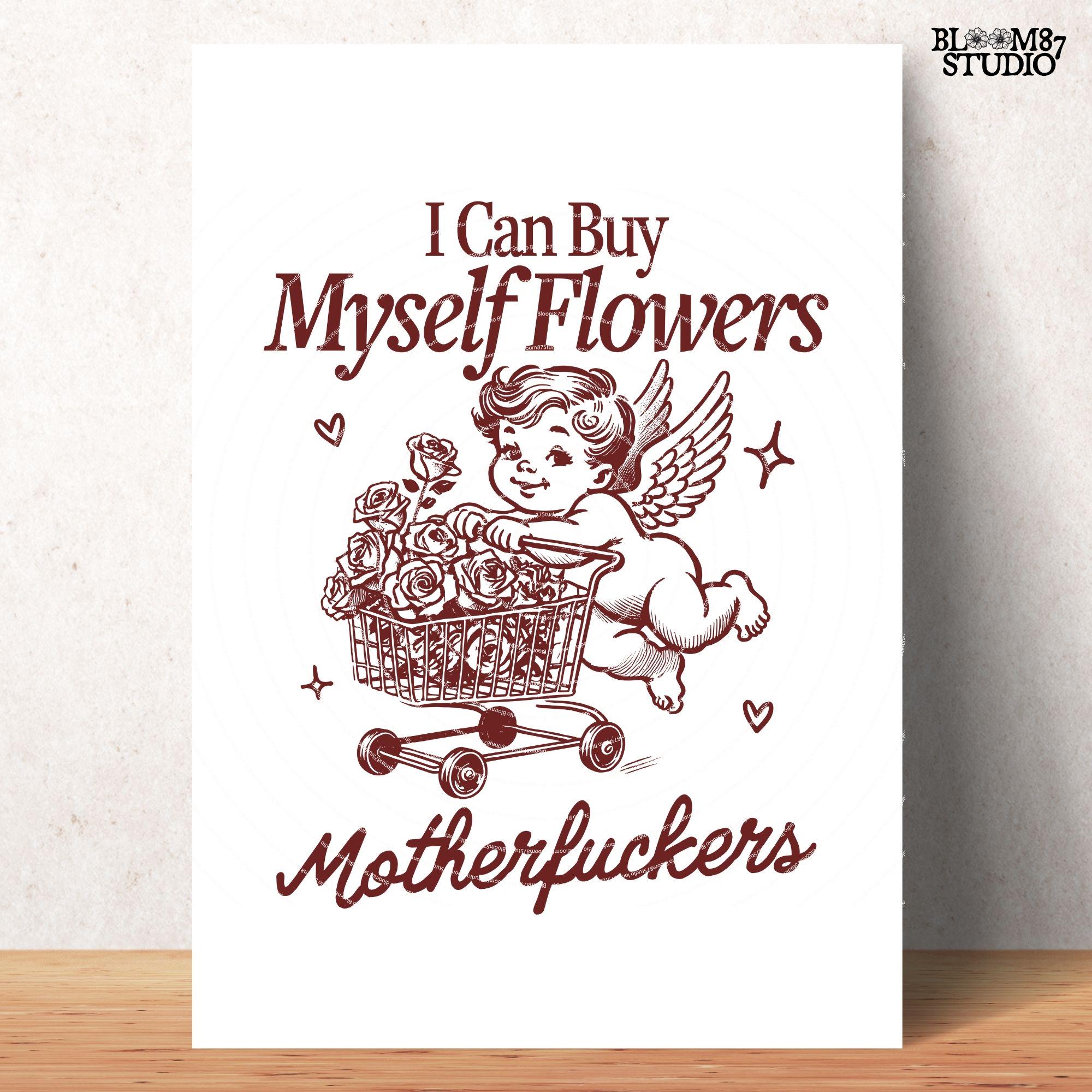 I Can Buy My Self Flowers PNG, Funny Valentine Shirt Design, Vintage Retro Funny Cupid Png, Anti Valentine Day, Sublimation for Tees & More!