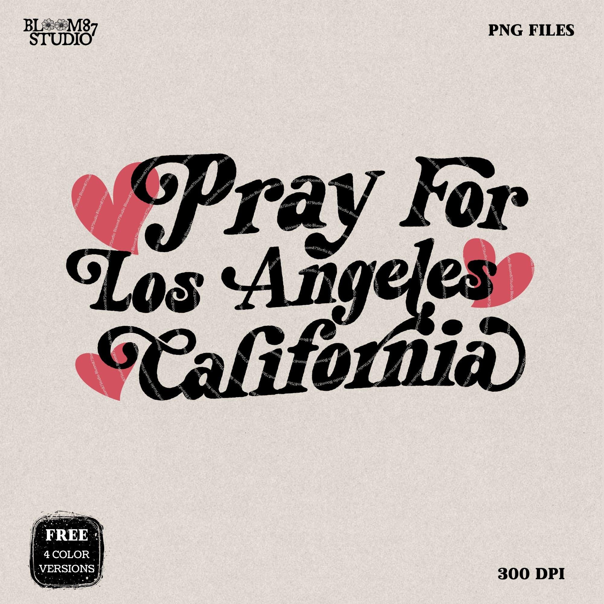 Pray For Los Angeles California Png, California Strong Png, Los Angeles Wildfires, Pray for California, Hollywood Hills, California wildfire
