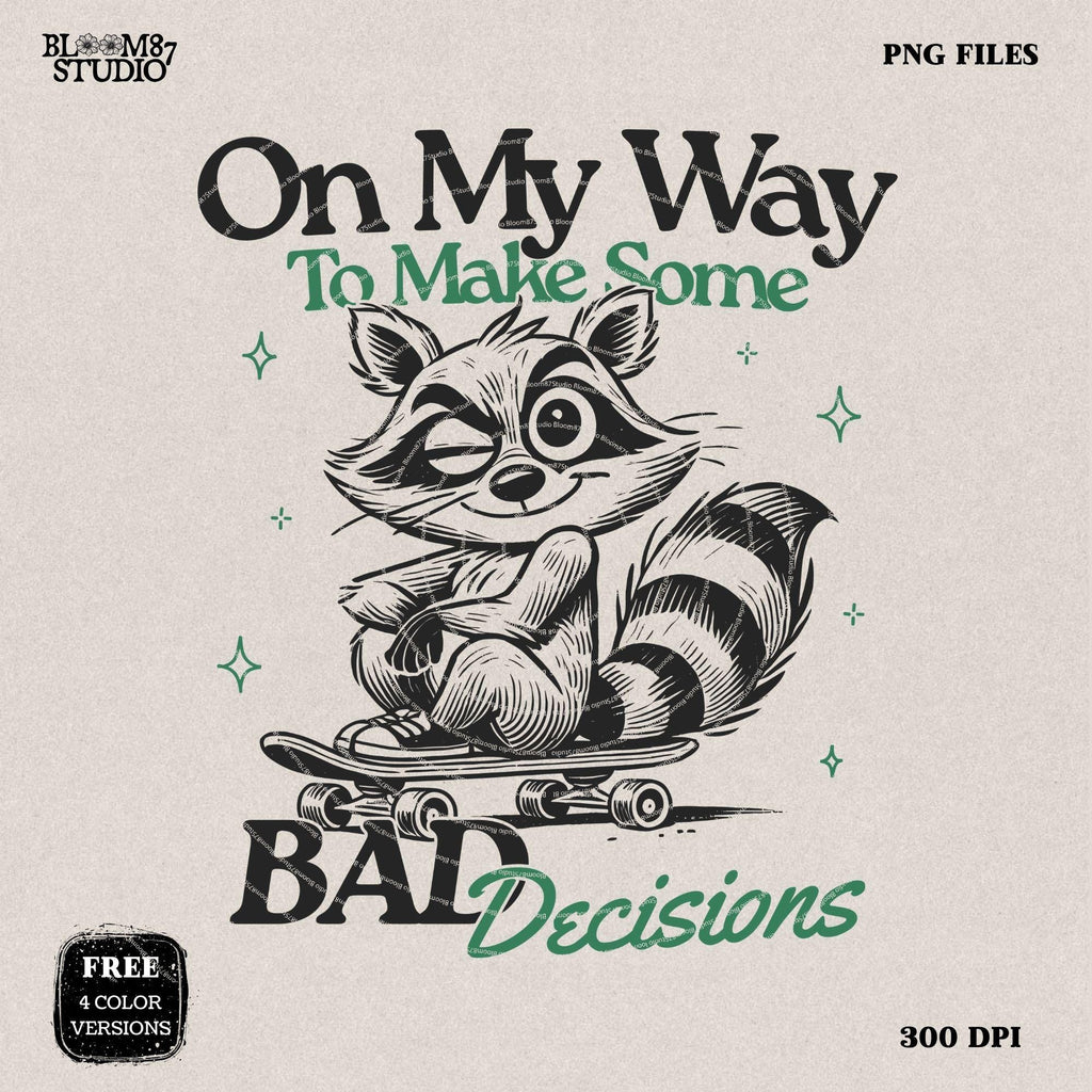 On My Way To Make Some Bad Decisions PNG, Sarcastic Adult Quote, Silly Raccoon Skateboarding, Cute Raccoon, Sublimation Design For Mug, Tees