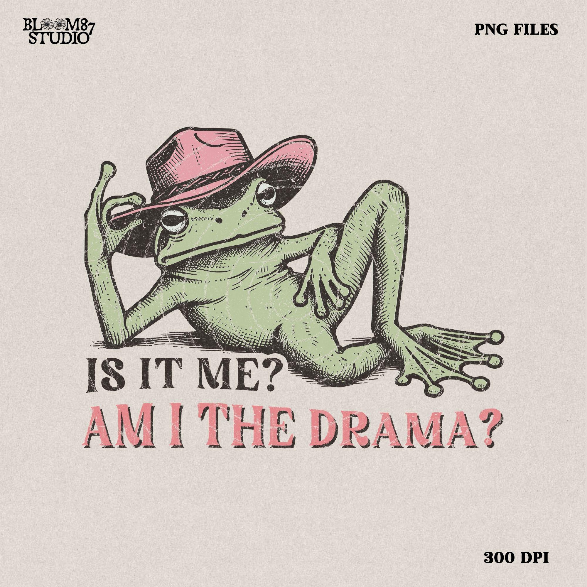 Funny Frog "Am I the Drama?" PNG - Sarcastic Retro Frog - Trendy t-shirt design Png - Mental health quote Png - Western frog graphic