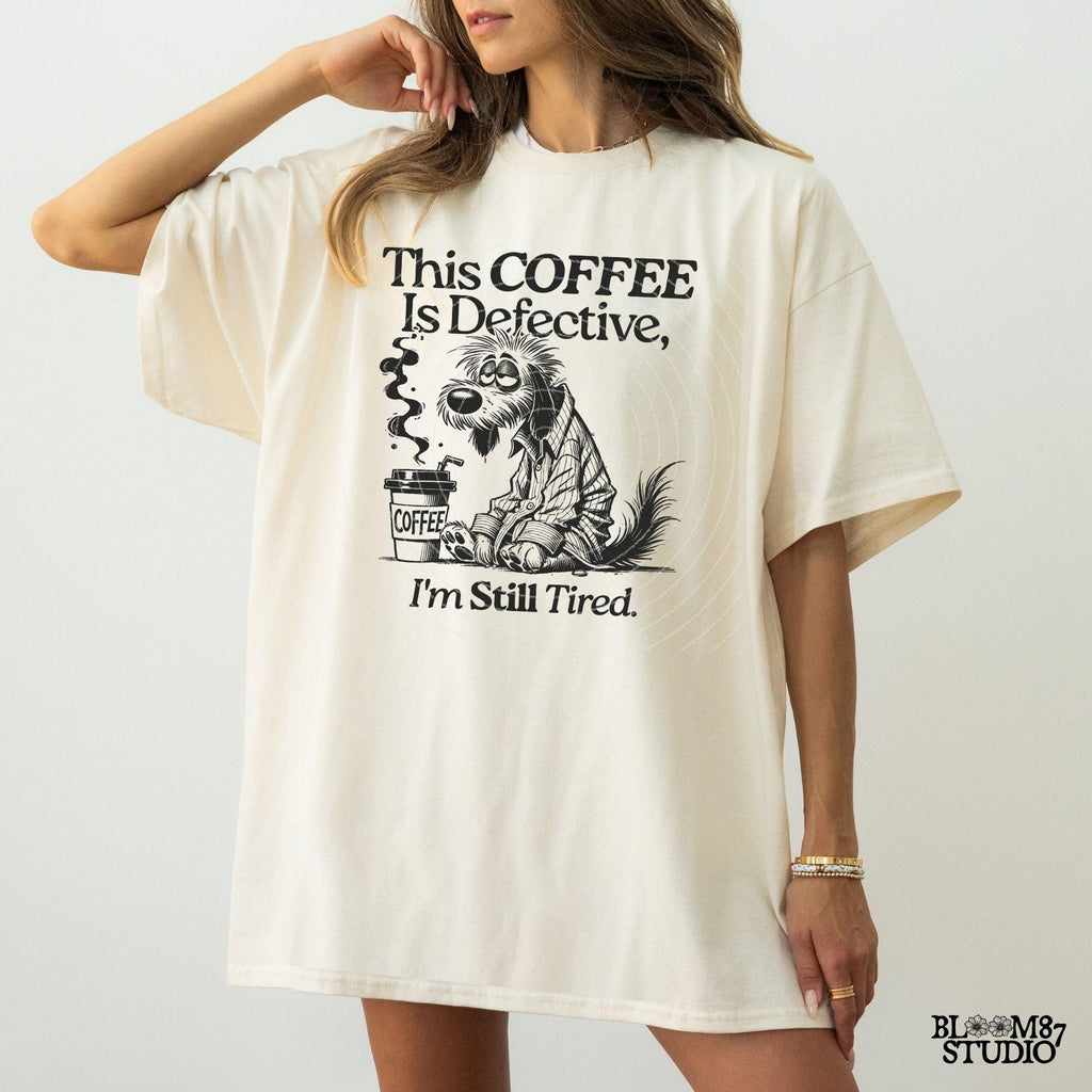 This Coffee Is Defective I'm Still Tired Design, Funny Coffee Lover PNG, Tired Dog T-Shirt PNG, Humorous Digital Download for Sublimation
