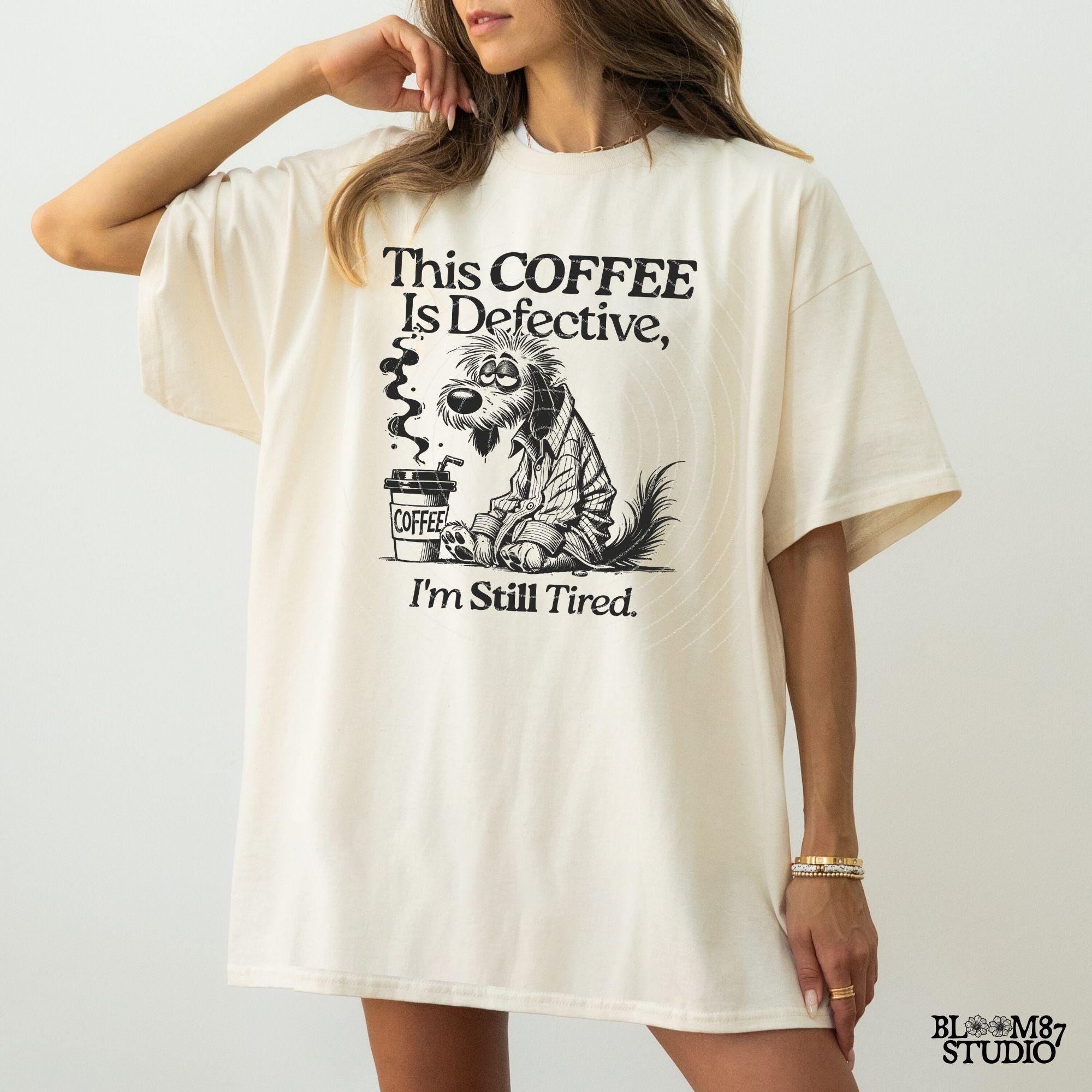 This Coffee Is Defective I'm Still Tired Design, Funny Coffee Lover PNG, Tired Dog T-Shirt PNG, Humorous Digital Download for Sublimation