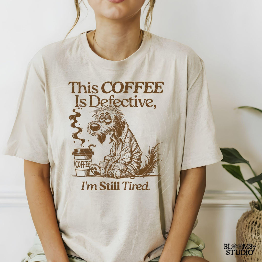 This Coffee Is Defective I'm Still Tired Design, Funny Coffee Lover PNG, Tired Dog T-Shirt PNG, Humorous Digital Download for Sublimation