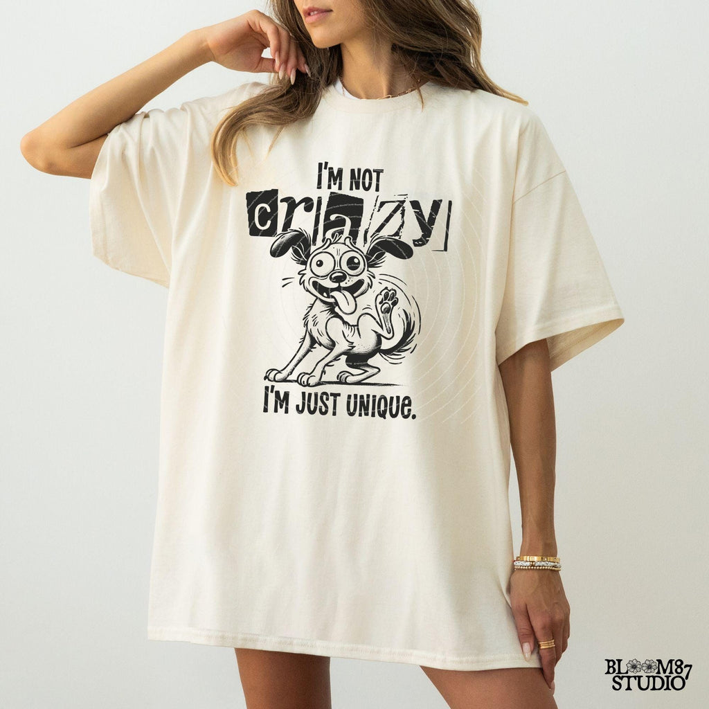 I'm Not Crazy I'm Just Unique PNG, Funny Dog Lover PNG, Hand Drawn Cartoon Art Quirky T-Shirt PNG, Humorous Digital Download for Sublimation