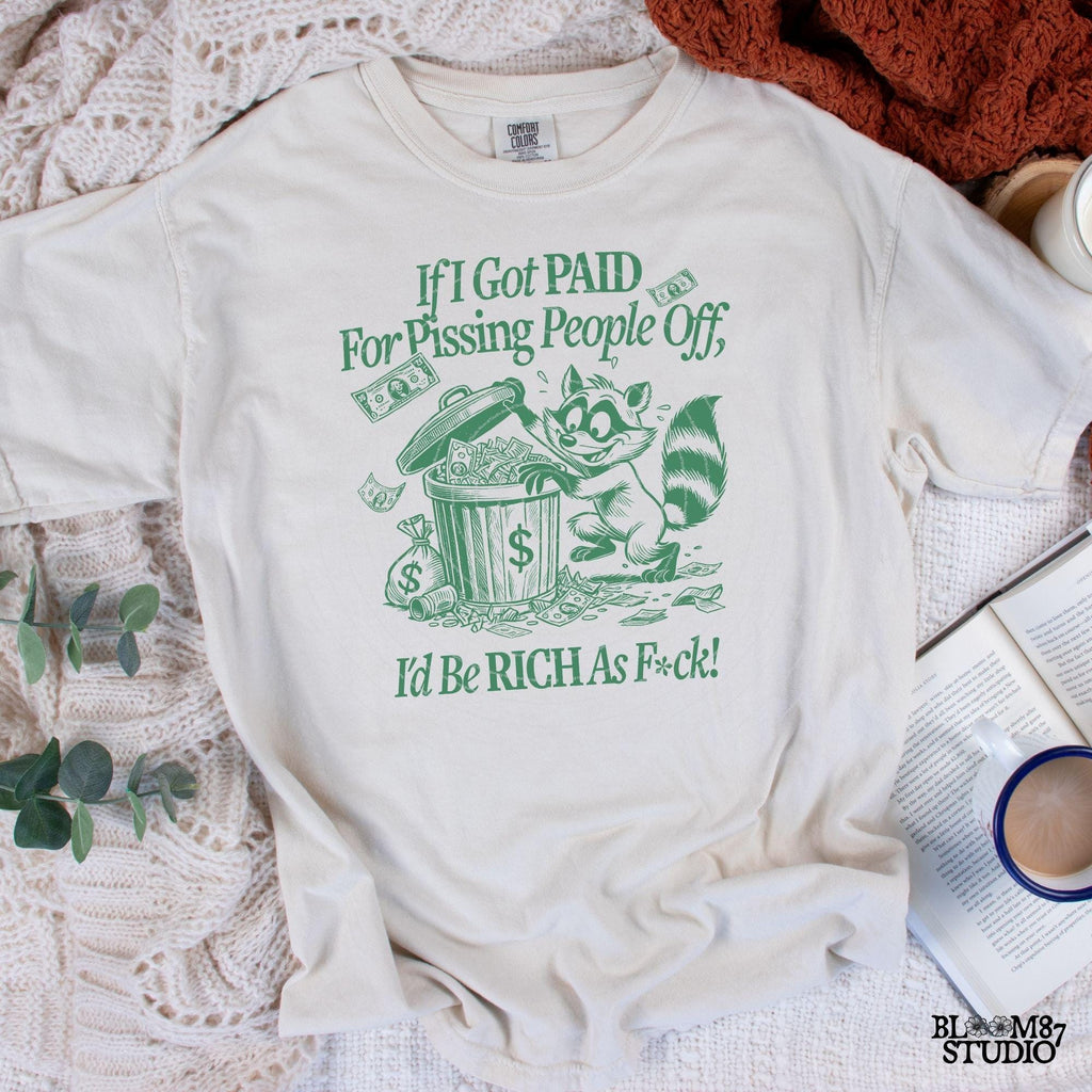 If I Got Paid For Pissing People Off I'd be Rich PNG, Silly Sublimation Design Png, Sarcastic Adult Quote, Sweary, Cartoon Funny Racoon PNG