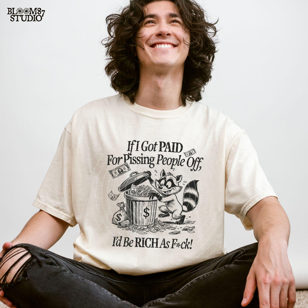 If I Got Paid For Pissing People Off I'd be Rich PNG, Silly Sublimation Design Png, Sarcastic Adult Quote, Sweary, Cartoon Funny Racoon PNG