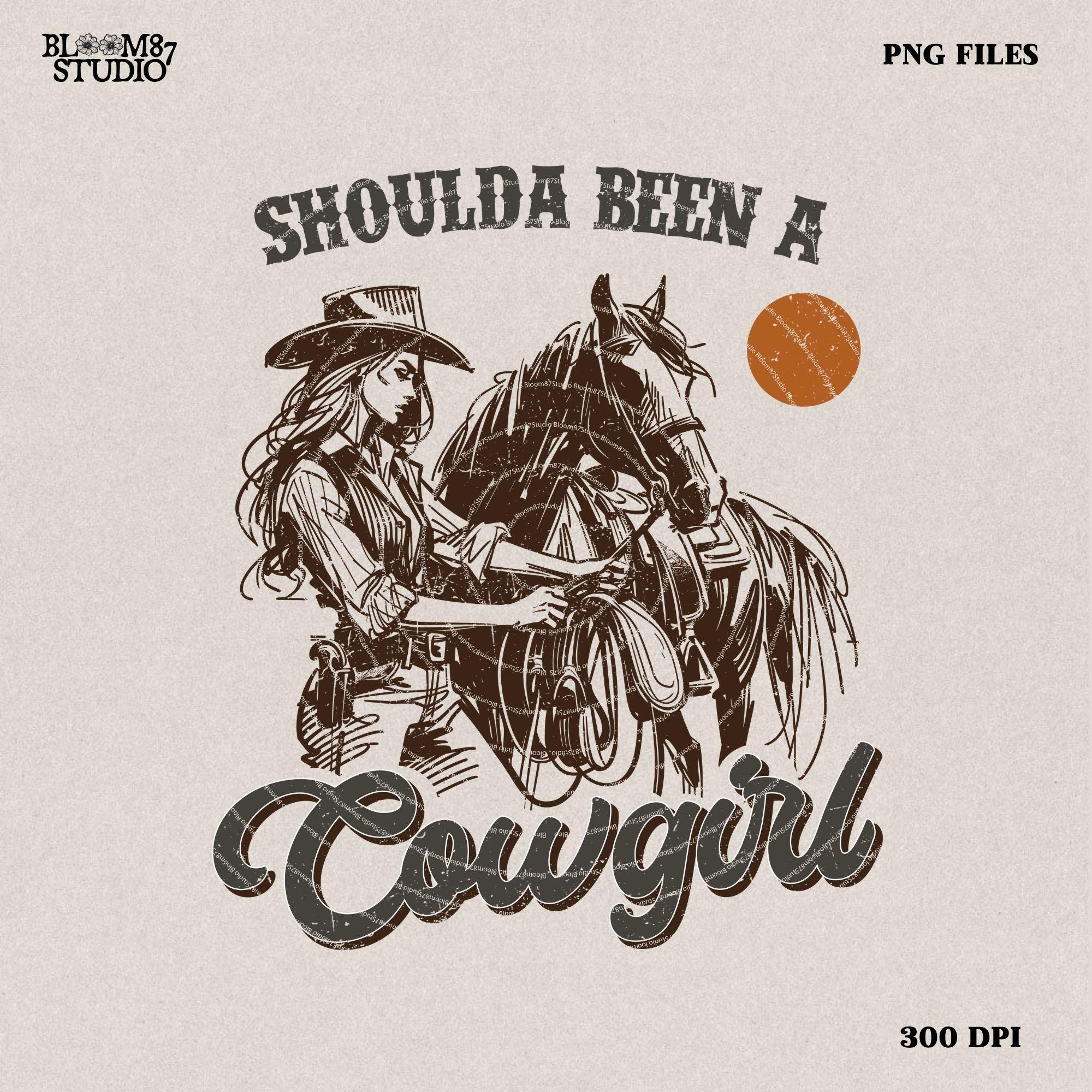 Shoulda Been a Cowgirl - Vintage Western Design, Western PNG Sublimation, Designs Downloads, PNG Clipart, Shirt Design, Sublimation Download