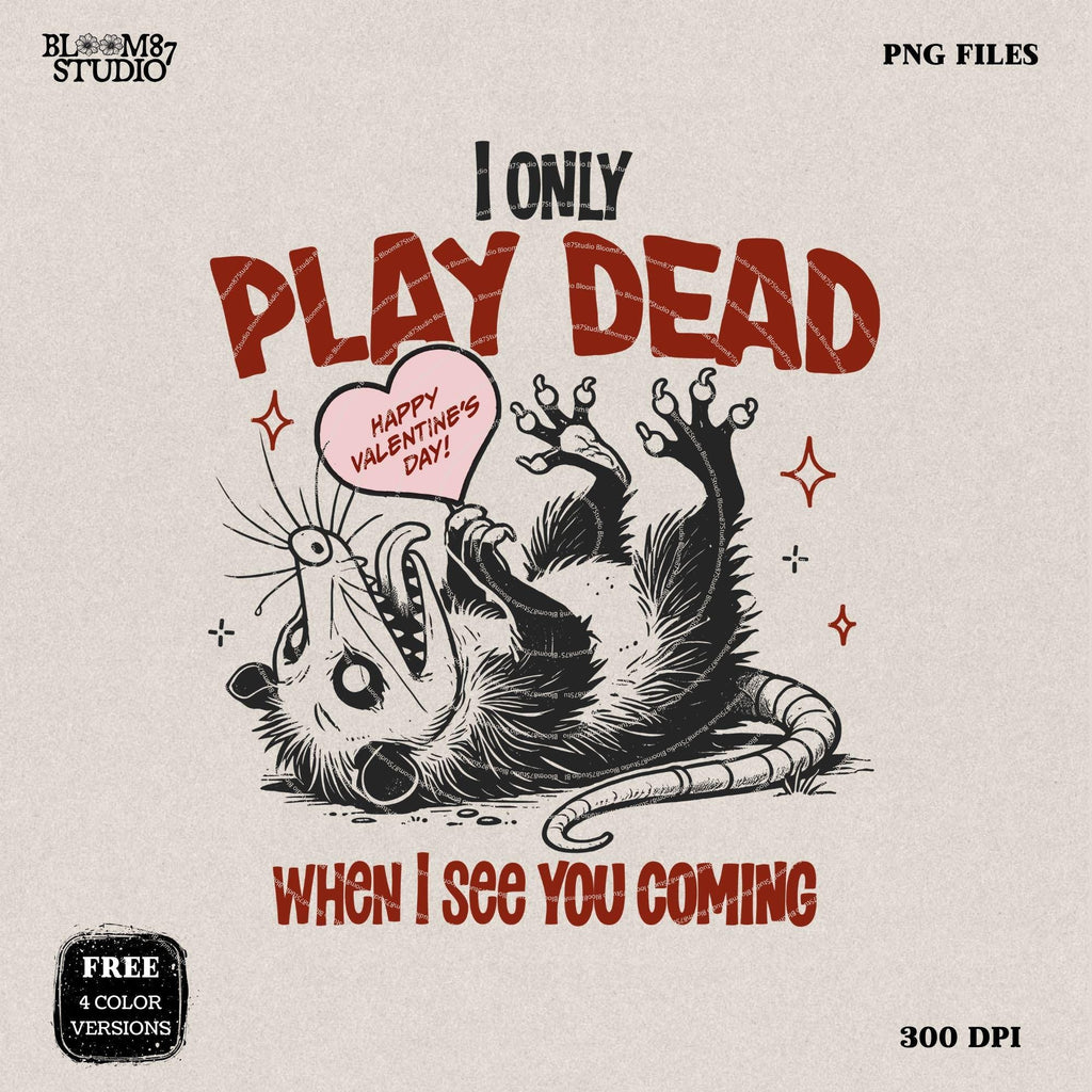 I Only Play Dead When I See You Coming Design, Funny Valentine Shirt Design, Vintage Retro Funny Possum, Anti Valentine Sublimation Stickers