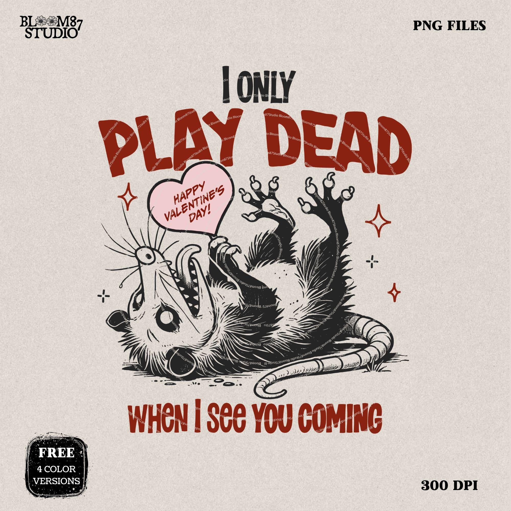 I Only Play Dead When I See You Coming Design, Funny Valentine Shirt Design, Vintage Retro Funny Possum, Anti Valentine Sublimation Stickers
