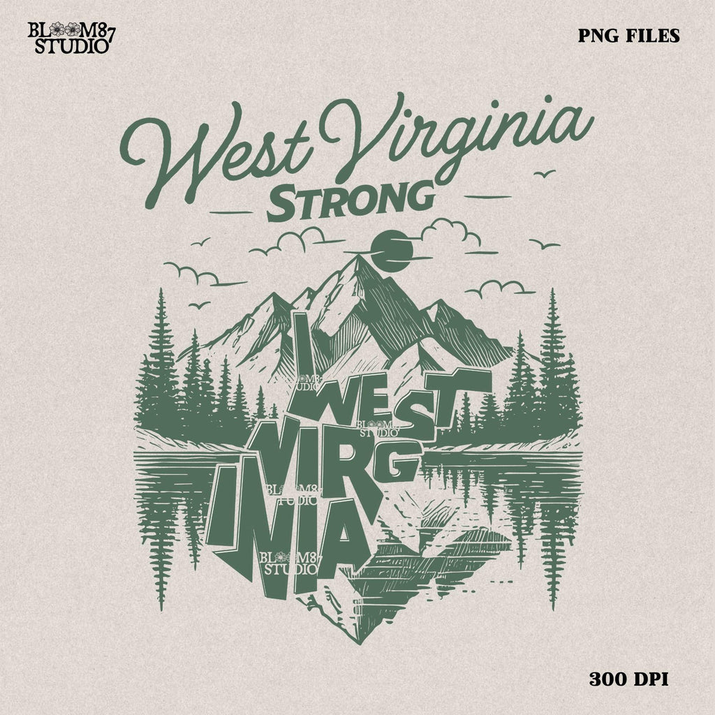 West Virginia Strong Png, West Virginia Mountains Png, West Virginia State png, Appalachia Strong Png, Sublimation designs, States Design
