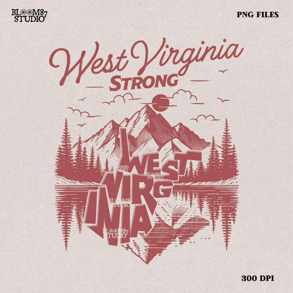 West Virginia Strong Png, West Virginia Mountains Png, West Virginia State png, Appalachia Strong Png, Sublimation designs, States Design