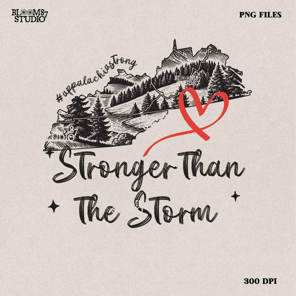 Stronger Than The Storm Png, Appalachia Strong png, Virginia (VA), Kentucky (KY), Tennessee (TENN), and West Virginia png,Sublimation Design