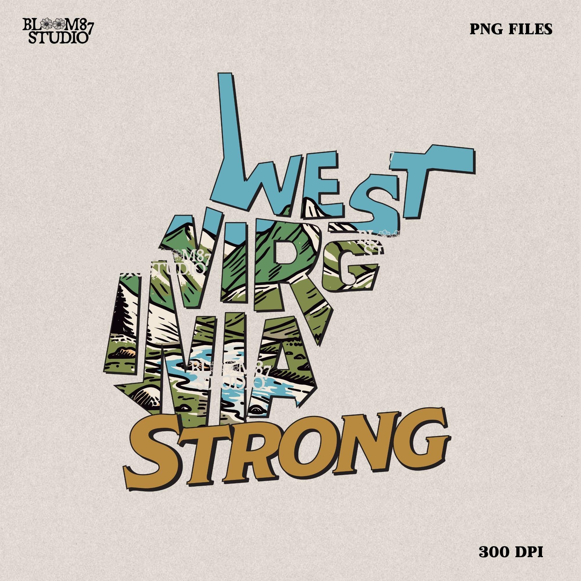 West Virginia Strong Png, West Virginia Png, W. VA. State png, Appalachia Strong Png, Sublimation designs,Sublimation Design,States Design