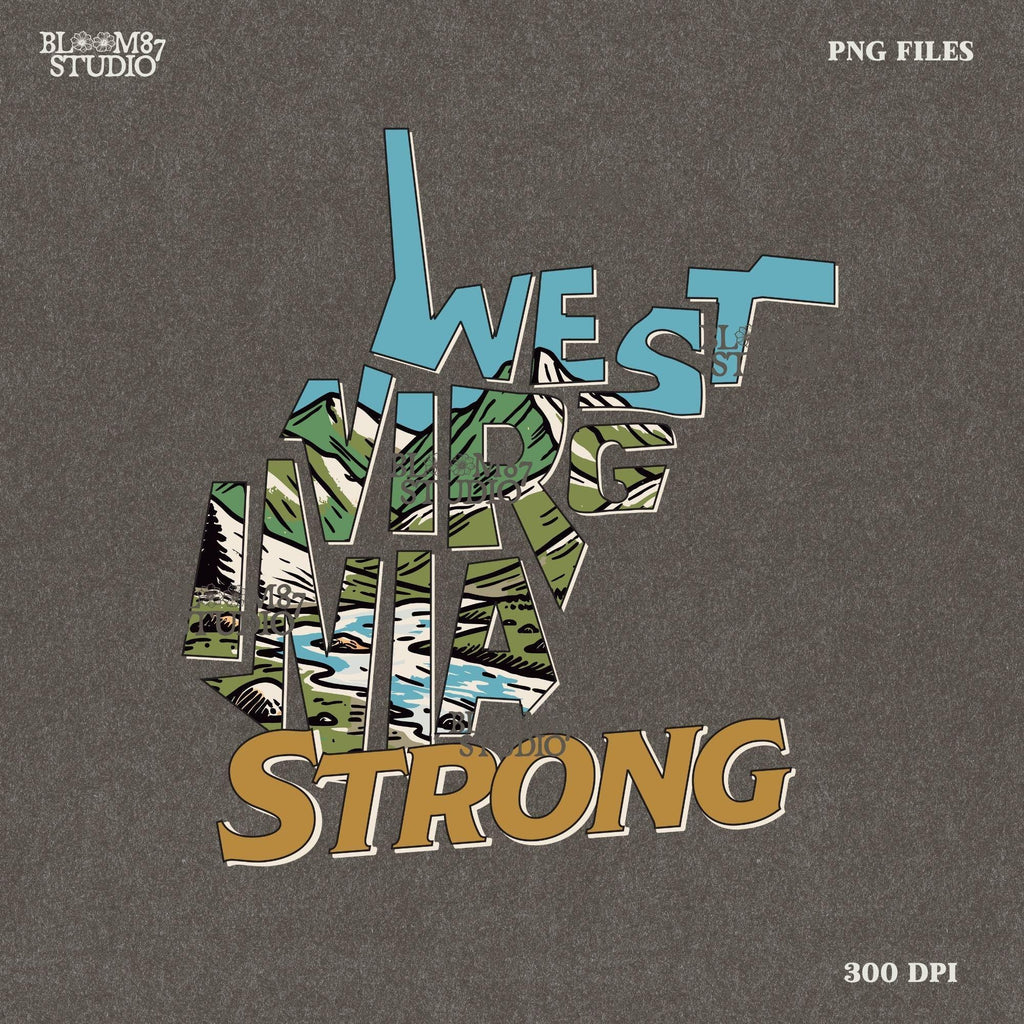West Virginia Strong Png, West Virginia Png, W. VA. State png, Appalachia Strong Png, Sublimation designs,Sublimation Design,States Design