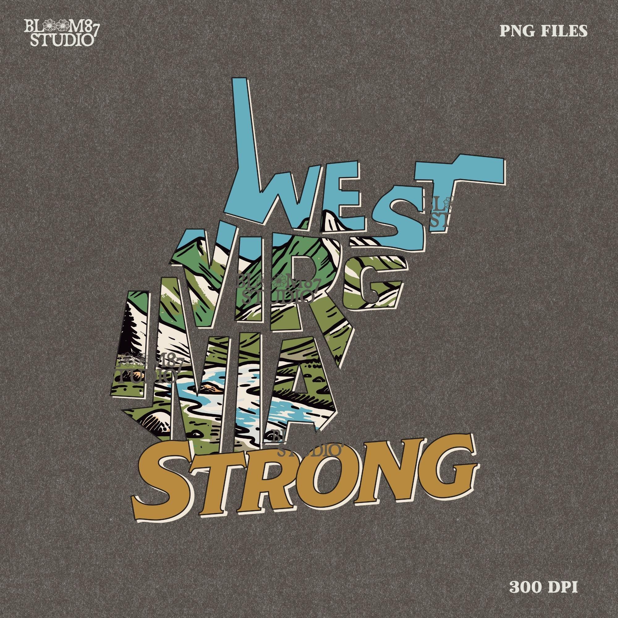 West Virginia Strong Png, West Virginia Png, W. VA. State png, Appalachia Strong Png, Sublimation designs,Sublimation Design,States Design