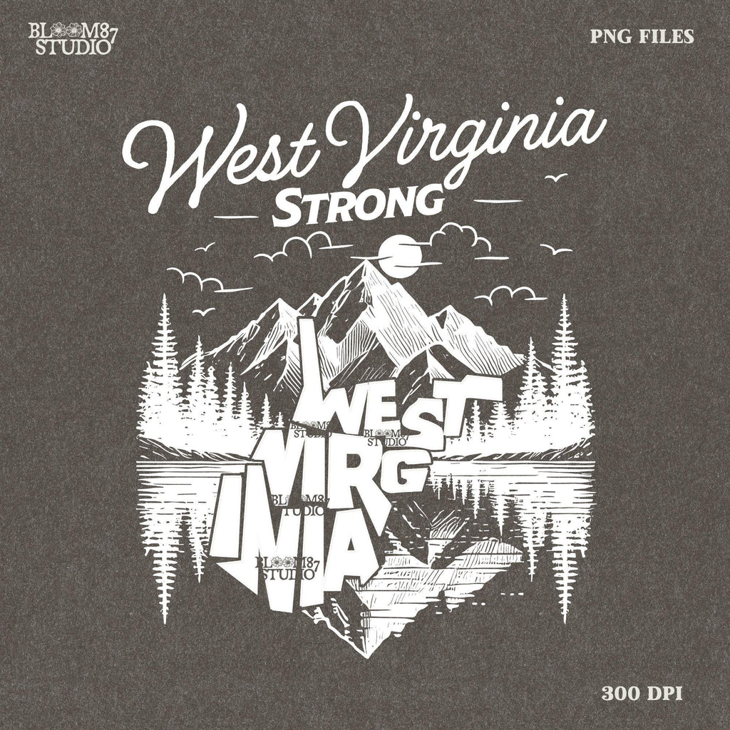 West Virginia Strong Png, West Virginia Mountains Png, West Virginia State png, Appalachia Strong Png, Sublimation designs, States Design