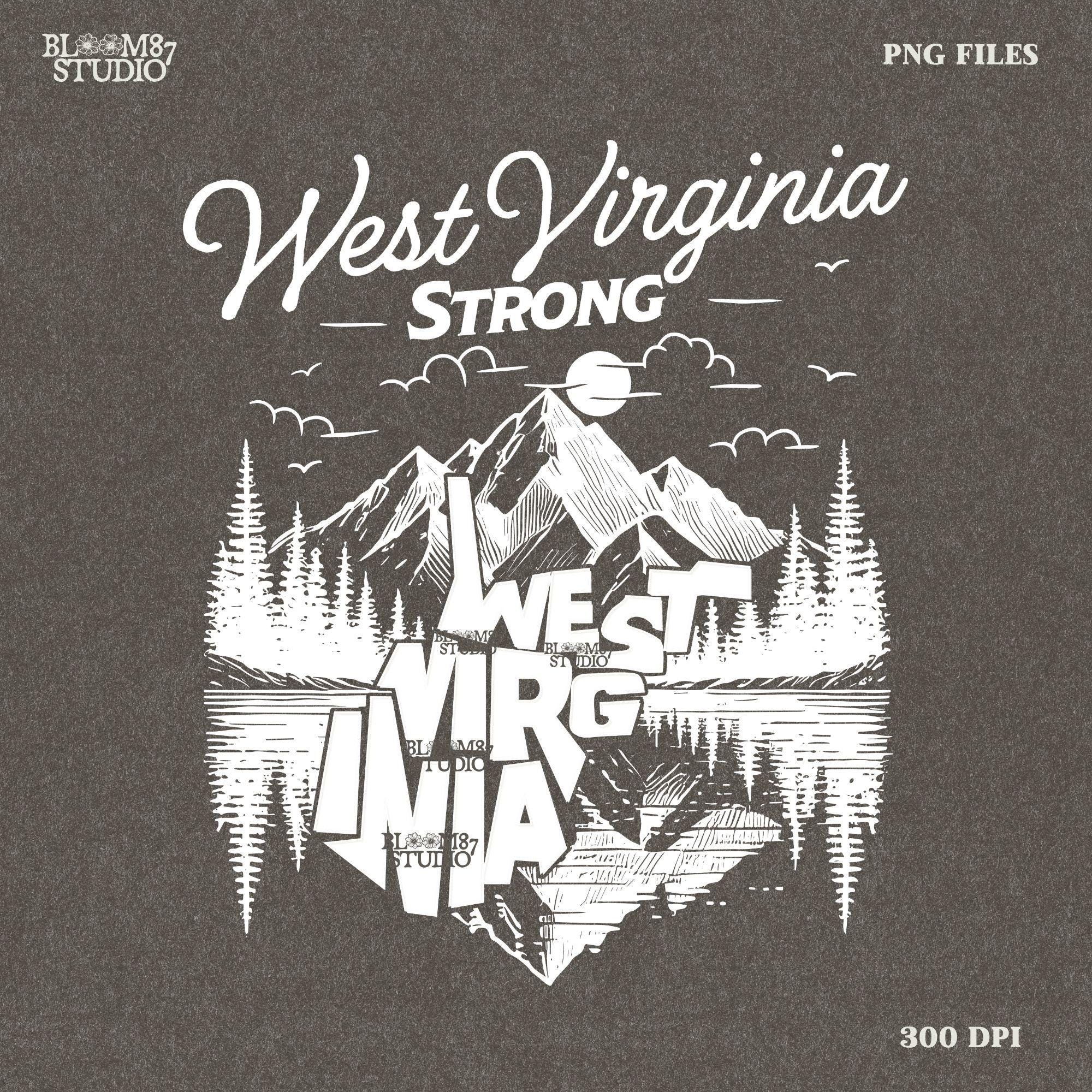 West Virginia Strong Png, West Virginia Mountains Png, West Virginia State png, Appalachia Strong Png, Sublimation designs, States Design