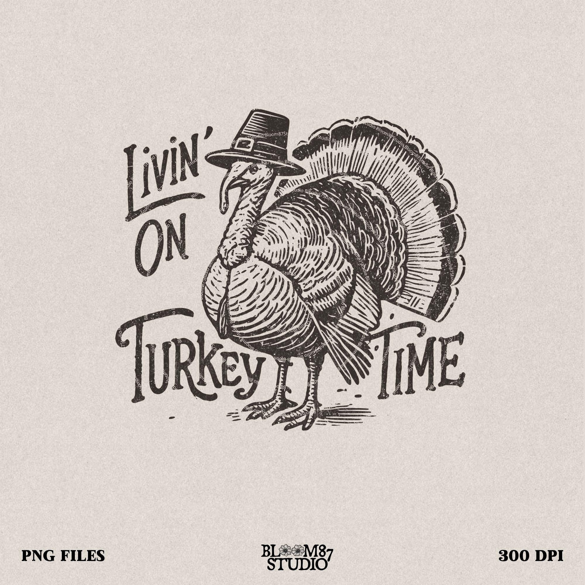 Livin' On Turkey Time Png, Fall sublimation design, Thanksgiving Turkey Png, Retro fall graphic, Fall shirt design, Trendy fall design