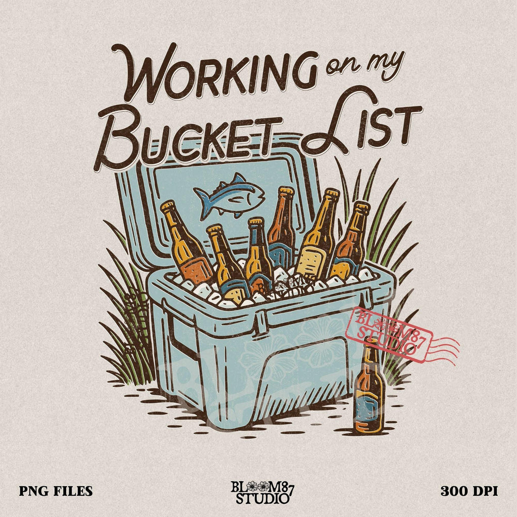 Vintage-style PNG illustration of a cooler filled with beer bottles and ice, with text reading “Working on My Bucket List.”