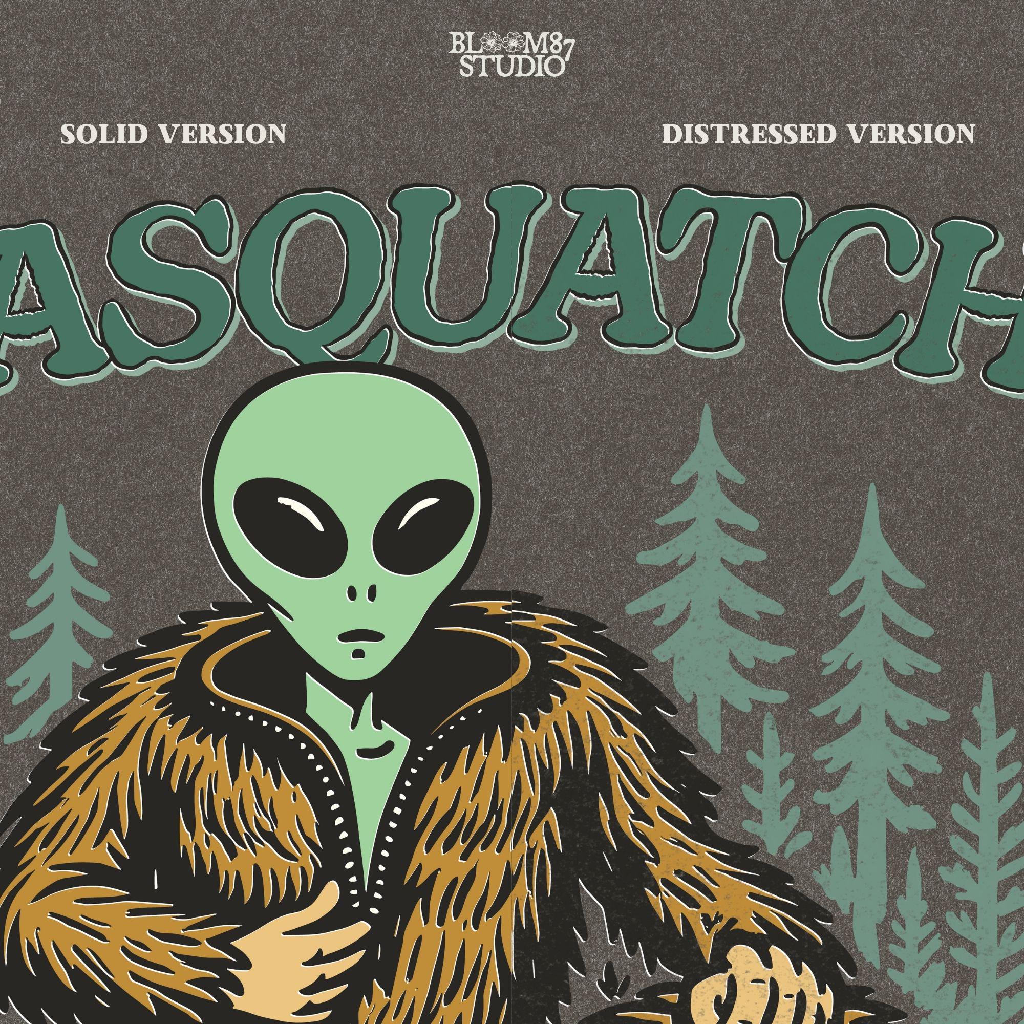 Funny alien unzipping a Bigfoot costume with Sasquatch head in hand, forest trees in background, and text “Sasquatch? Never Heard of Him.”