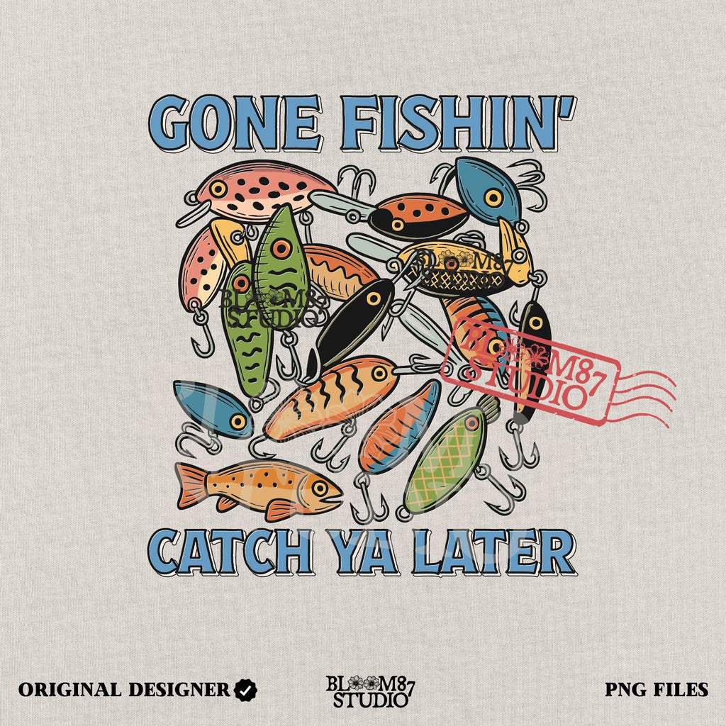 Vintage-style illustration of colorful fishing lures with the quote “Gone Fishin’ Catch Ya Later,” designed for sublimation and fisherman-themed projects.