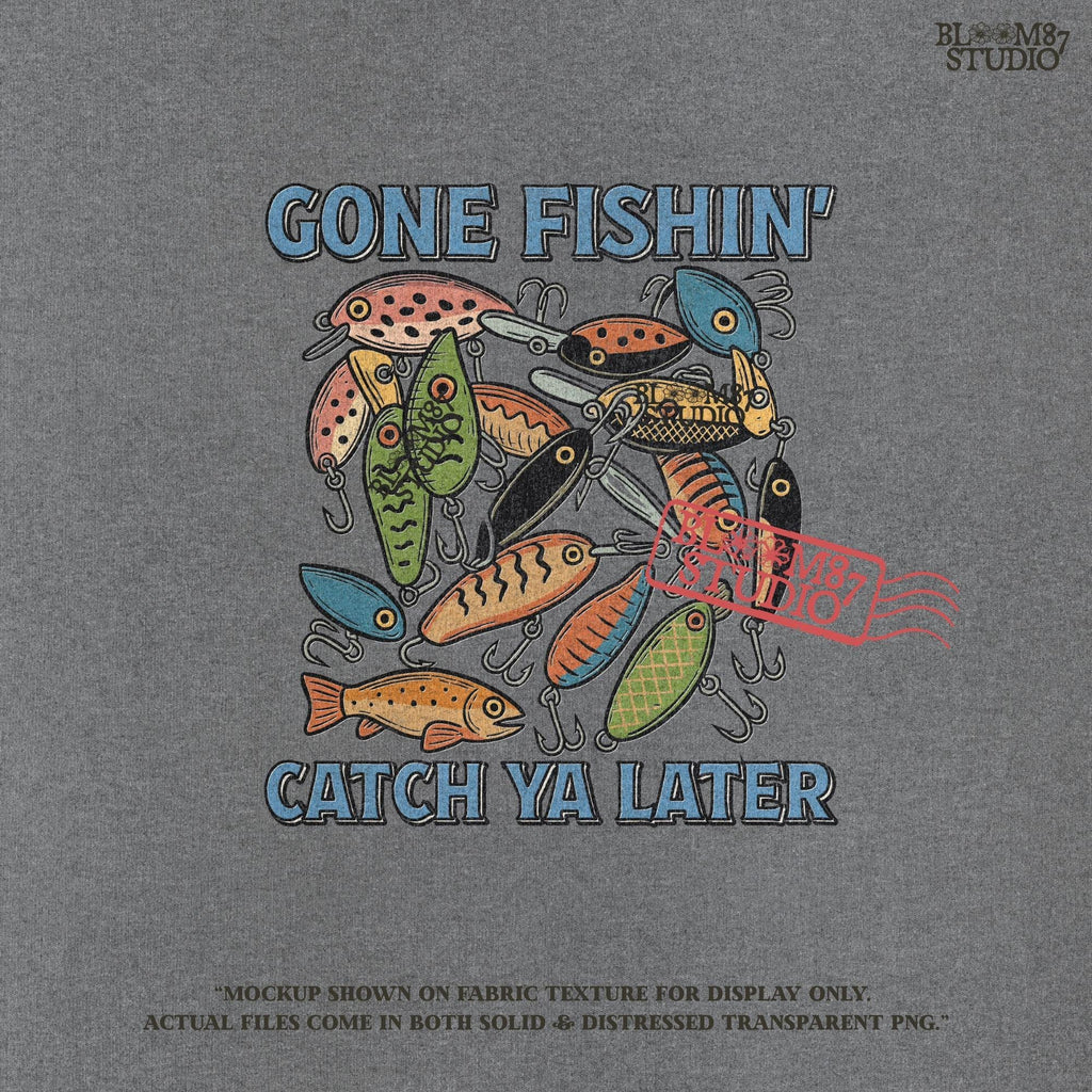 Vintage-style illustration of colorful fishing lures with the quote “Gone Fishin’ Catch Ya Later,” designed for sublimation and fisherman-themed projects.