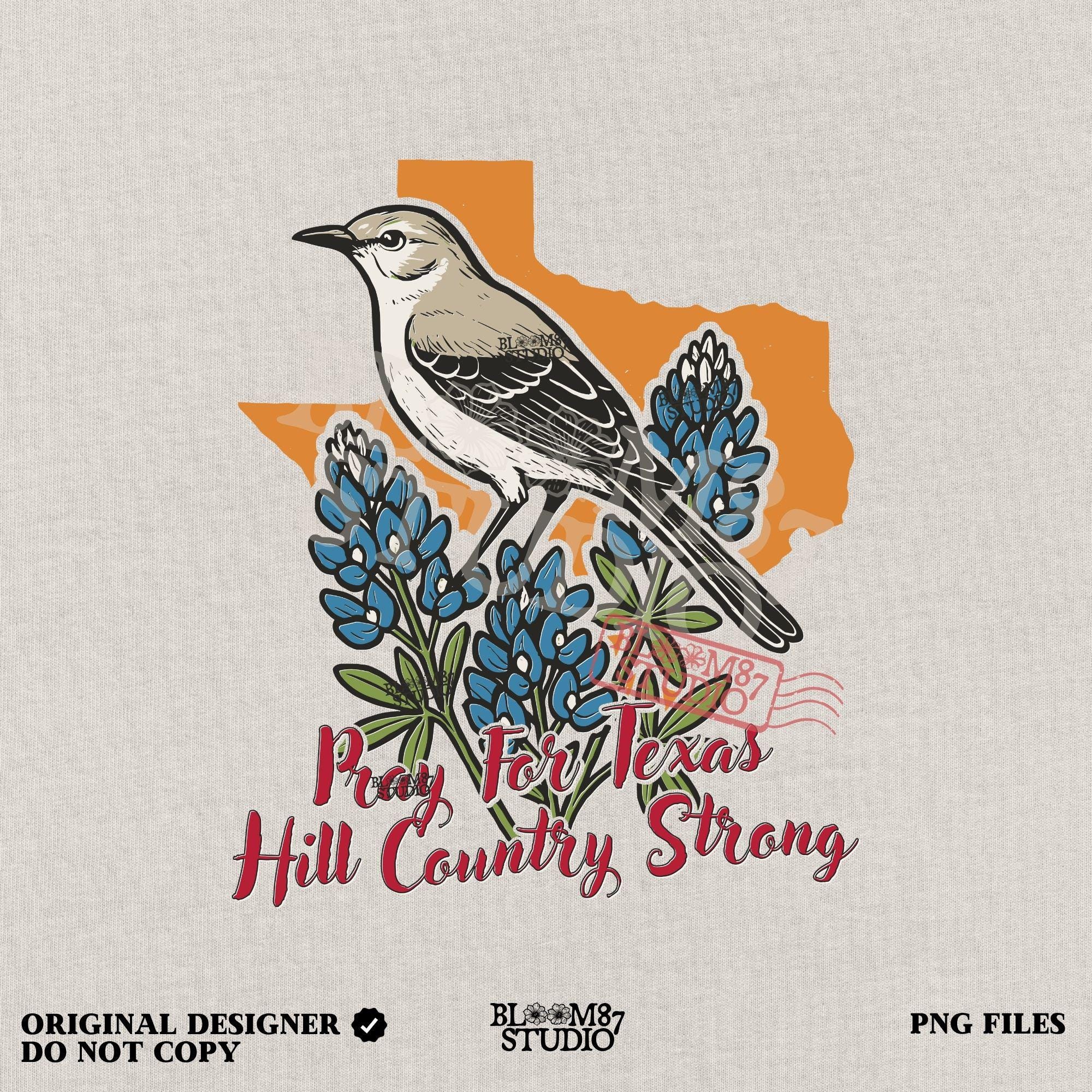 Illustration of a mockingbird on bluebonnets in front of Texas state outline with text “Pray for Texas Hill Country Strong,” designed for sublimation and awareness.