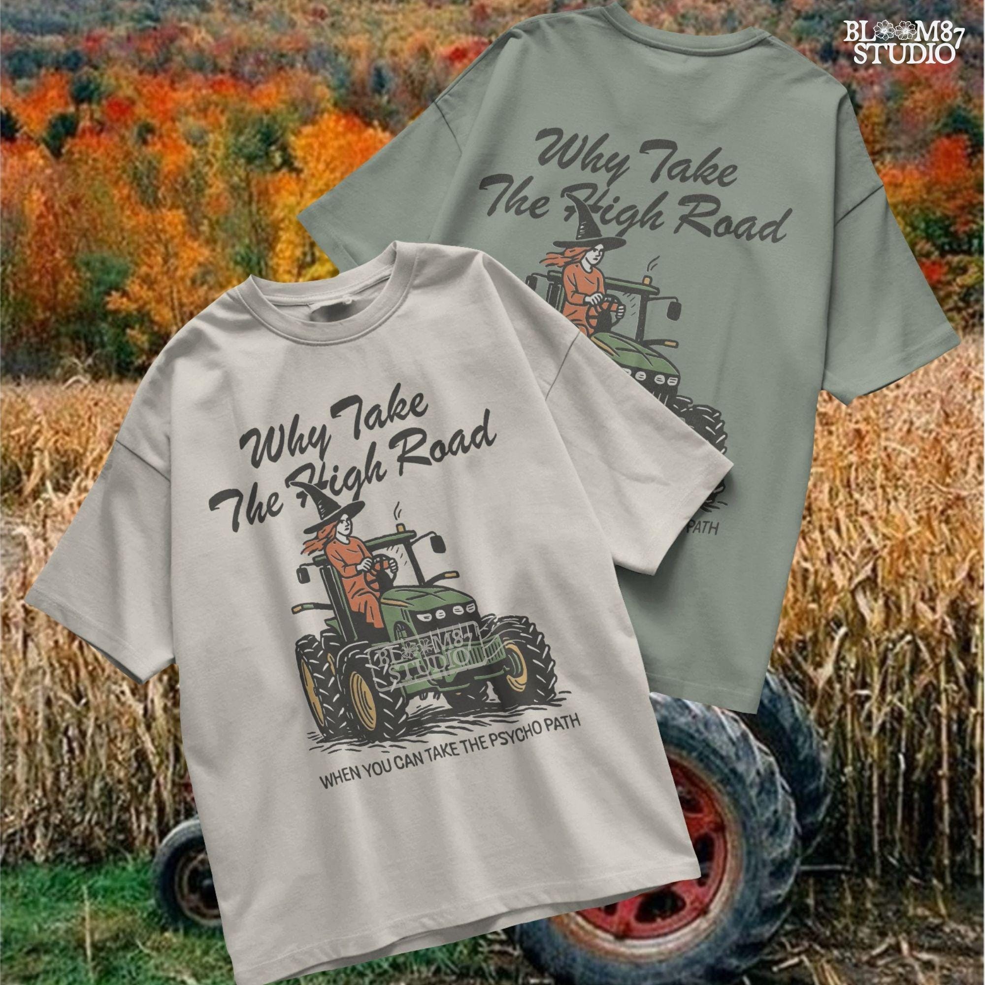 Funny illustration of a red-haired witch in a black hat driving a green tractor with the quote “Why take the high road when you can take the psycho path,” in rustic cartoon style.